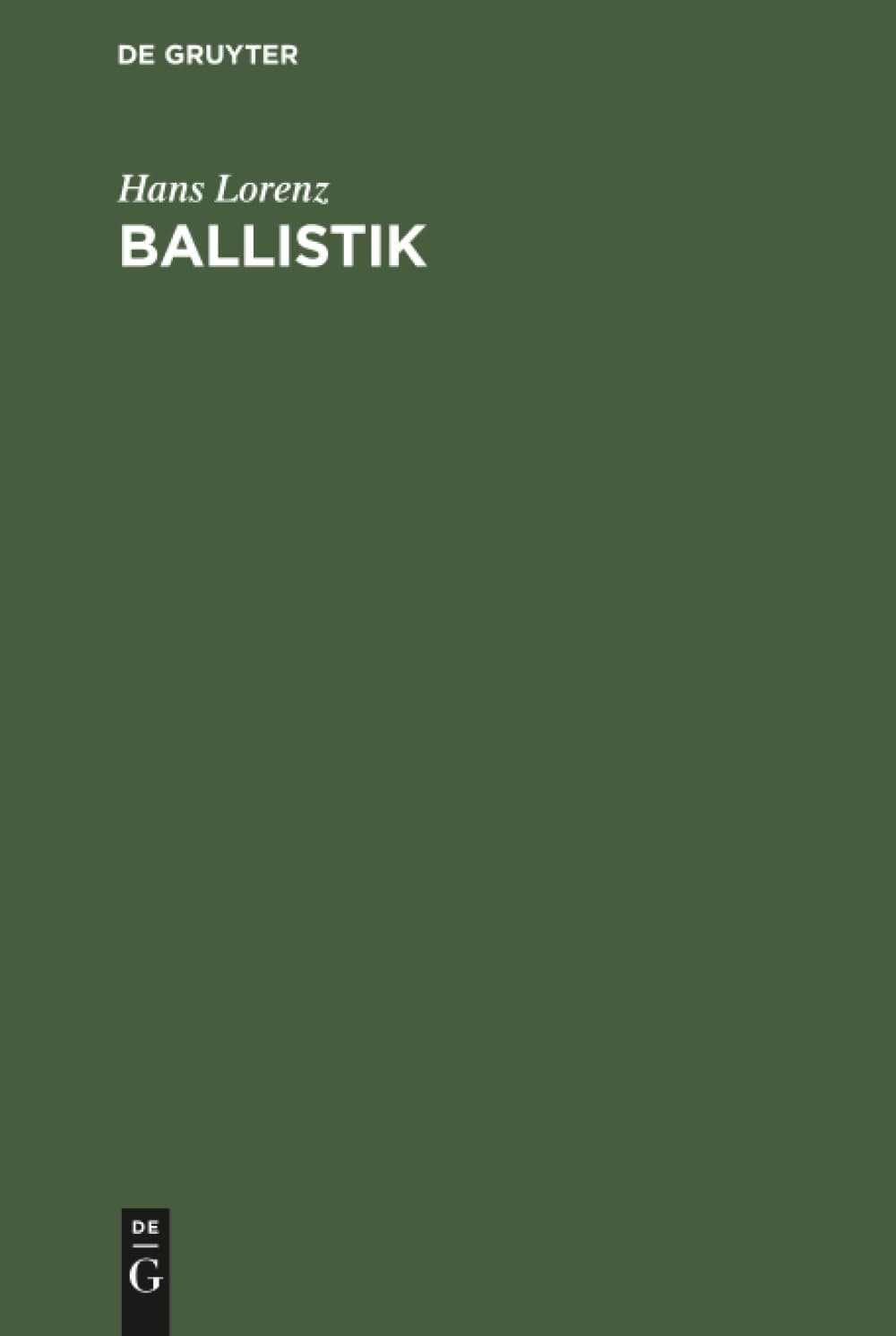 Ballistik: Die mechanischen und thermischen Grundlagen der Lehre vom Schuß
