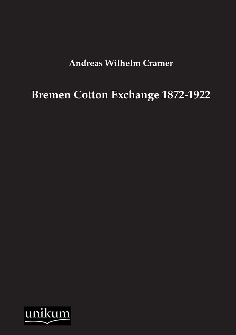 Bremen Cotton Exchange 1872-1922