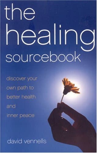 The Healing Sourcebook: Discover your own path to better health and inner peace