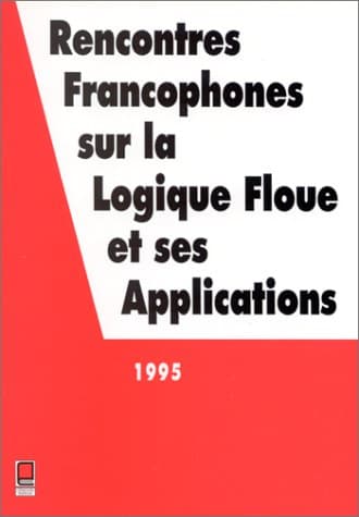 LFA - 1995 Rencontres Francophones sur la Logique Floue et ses Applications