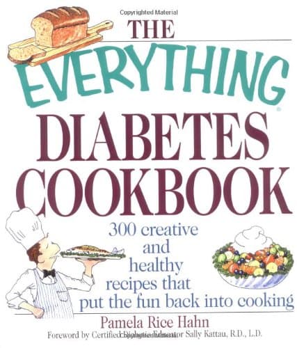 The Everything Diabetes Cookbook: 300 Creative and Healthy Recipes That Put the Fun Back into Cooking