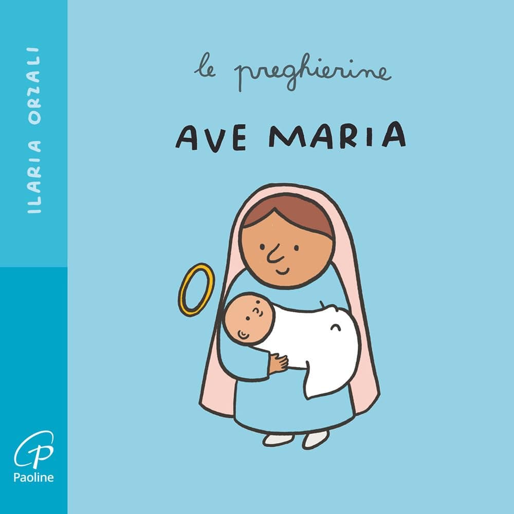 Ave Maria. Le preghierine. Ediz. illustrata (Primi passi)