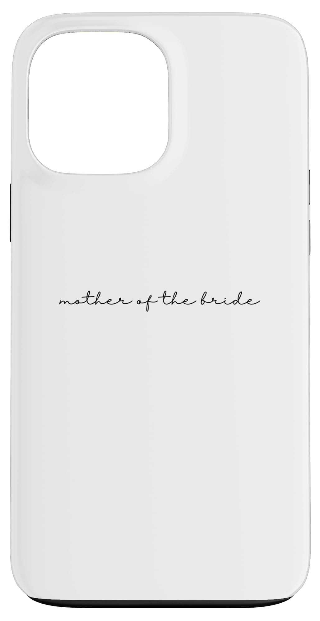 Minimalist Script Mother Of The Bride Case for iPhone 13 Pro Max