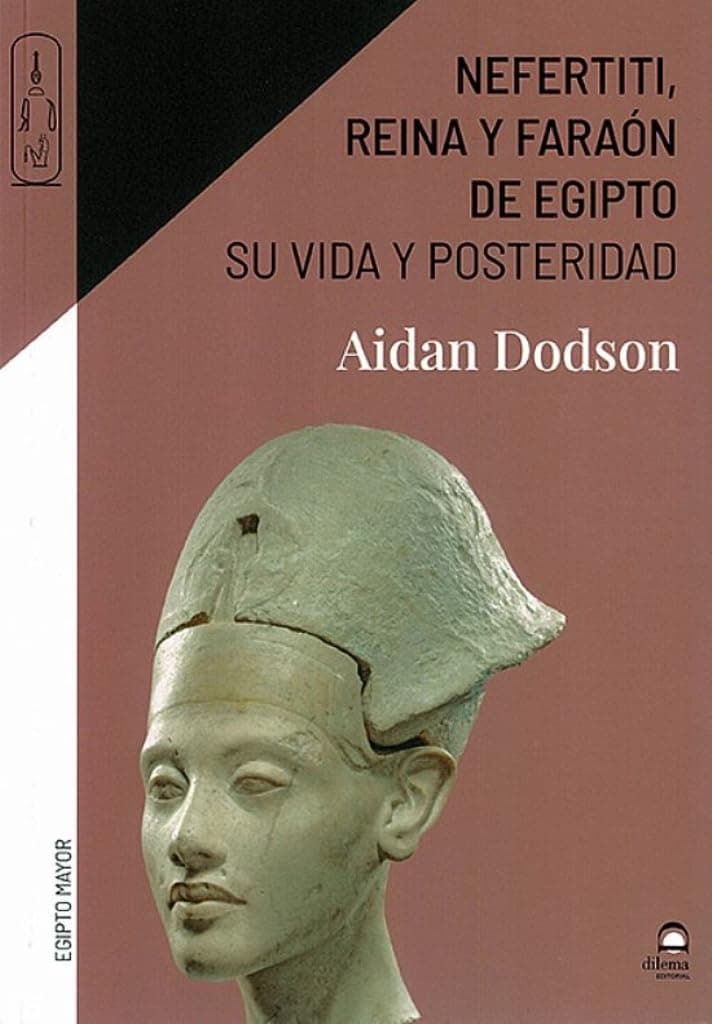 Nefertiti, reina y faran de Egipto: Su vida y posteridad