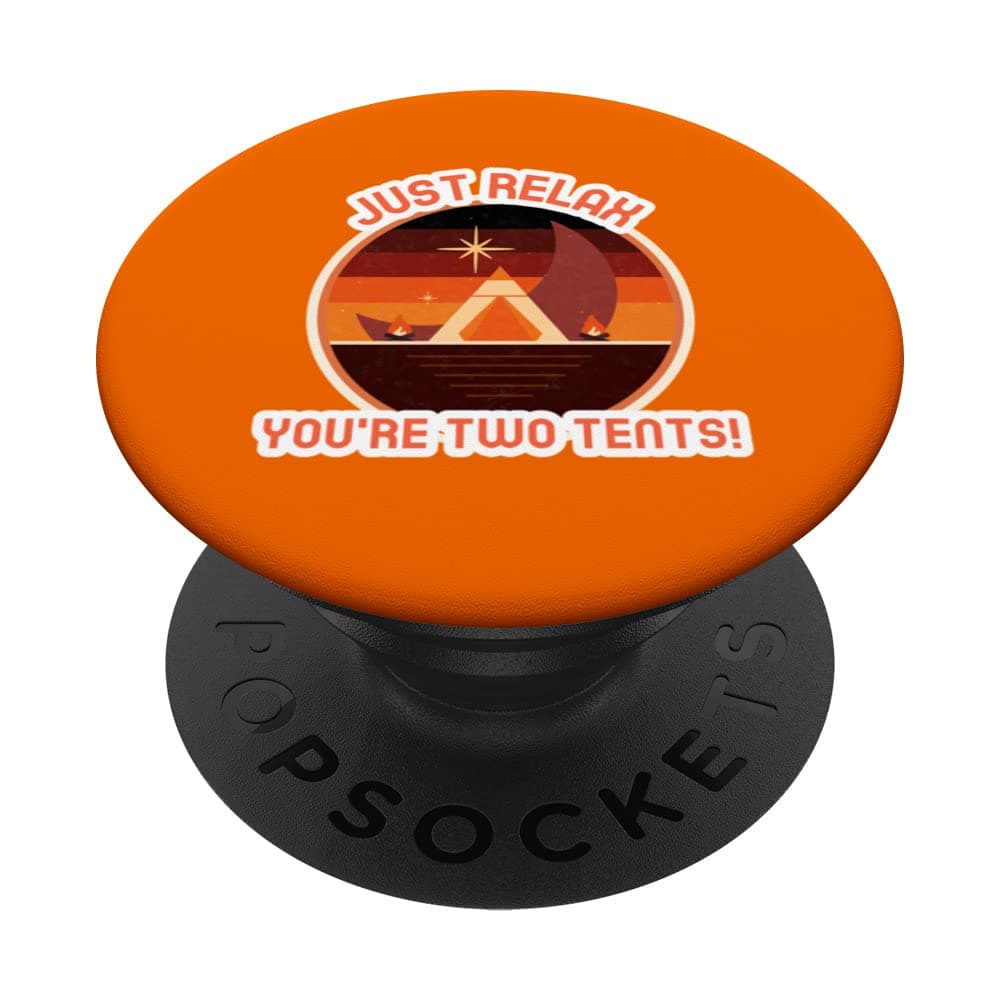 Just Relax You're Two Tents Funny Tipi PopSockets Swappable PopGrip