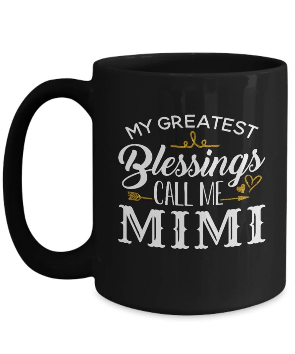 My Greatest Blessings Call Me Mimi Mug Grandmother Mother's Day Coffee Mugs Gift 11oz 15oz