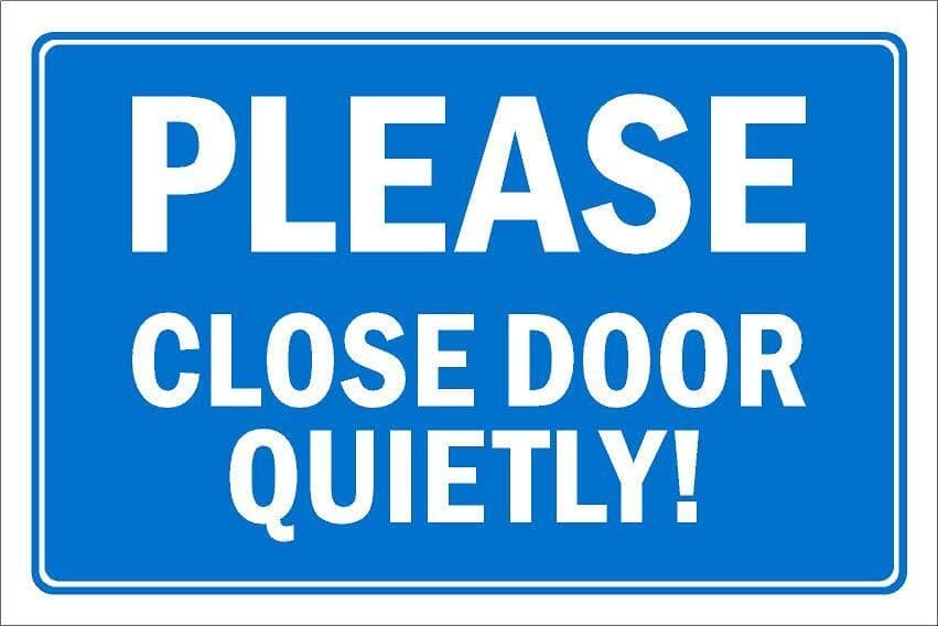 Please, close door quietly! Safety sign - 1mm flexible Plastic sign (300mm x 200mm)