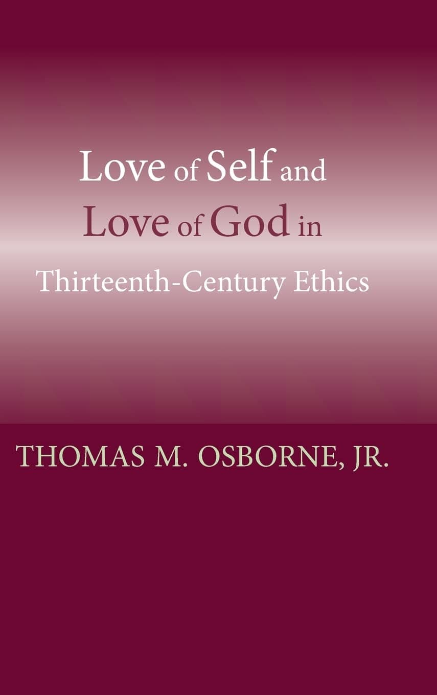Love of Self and Love of God in Thirteenth-Century Ethics