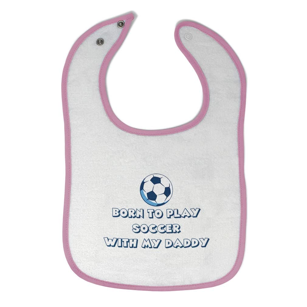 Toddler & Baby Bibs Burp Cloths Soccer Born to Play Soccer with My Daddy Cotton Baby Items for Baby Girl & Boy White Soft Pink Design Only