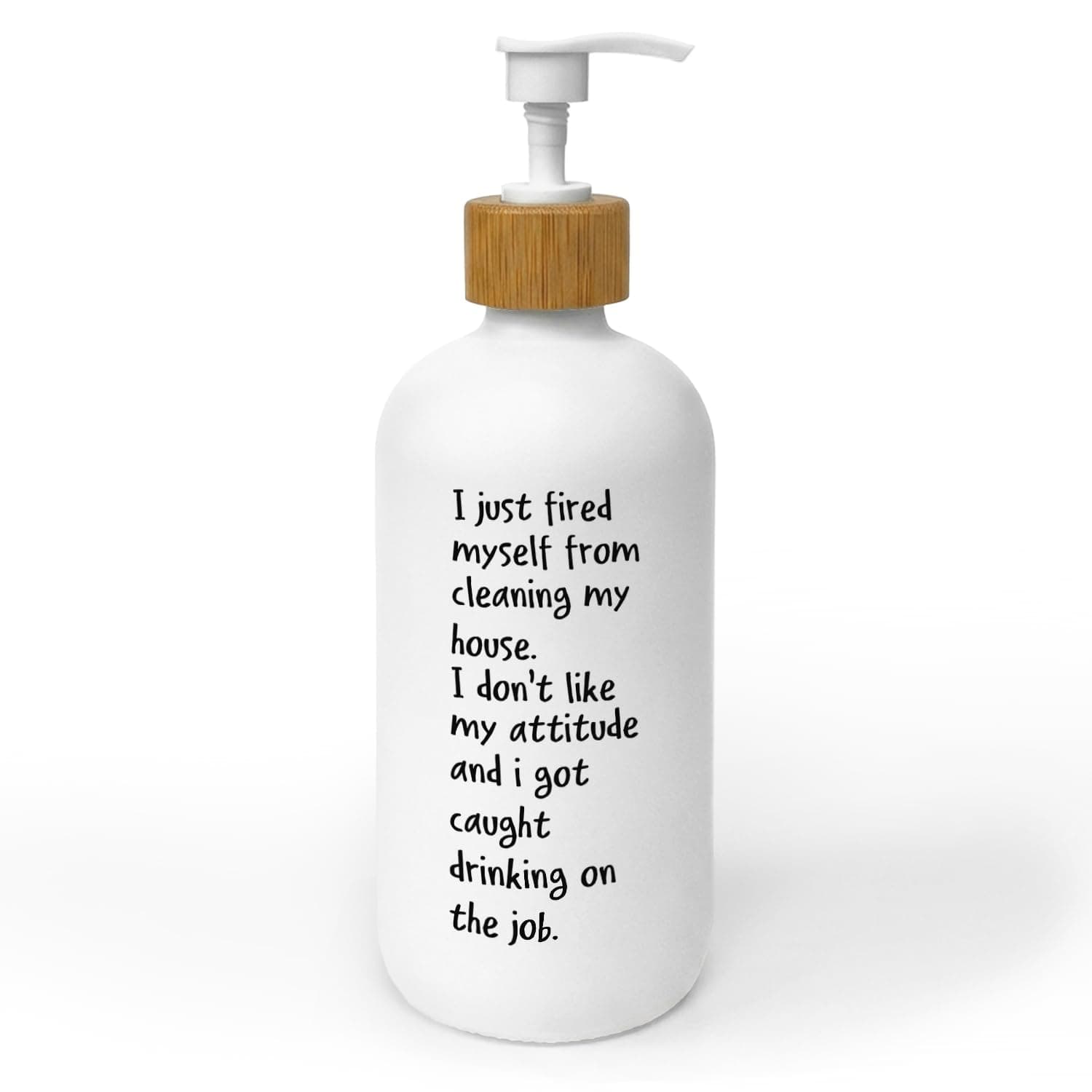 ChissNook Funny Sarcastic Soap Dispenser, I Just Fired Myself from Cleaning The House Glass Dish Soap Dispenser with Pump for Kitchen, Funny Saying Bathroom Countertop Handsoap Refillable Container