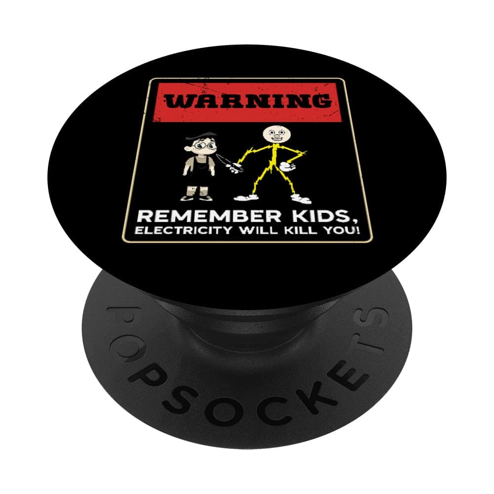 Remember Kids Electricity Will Kill You Funny Electrician PopSockets Swappable PopGrip