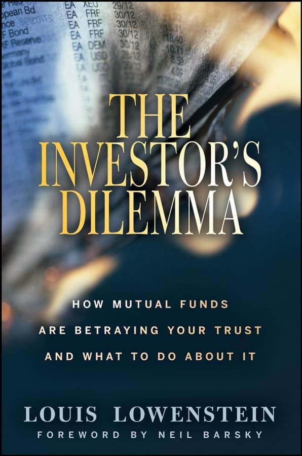The Investor's Dilemma: How Mutual Funds Are Betraying Your Trust And What To Do About It