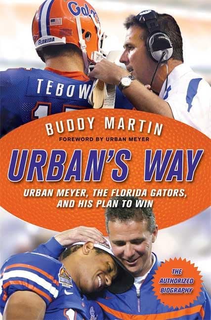 Urban's Way: Urban Meyer, the Florida Gators, and His Plan to Win