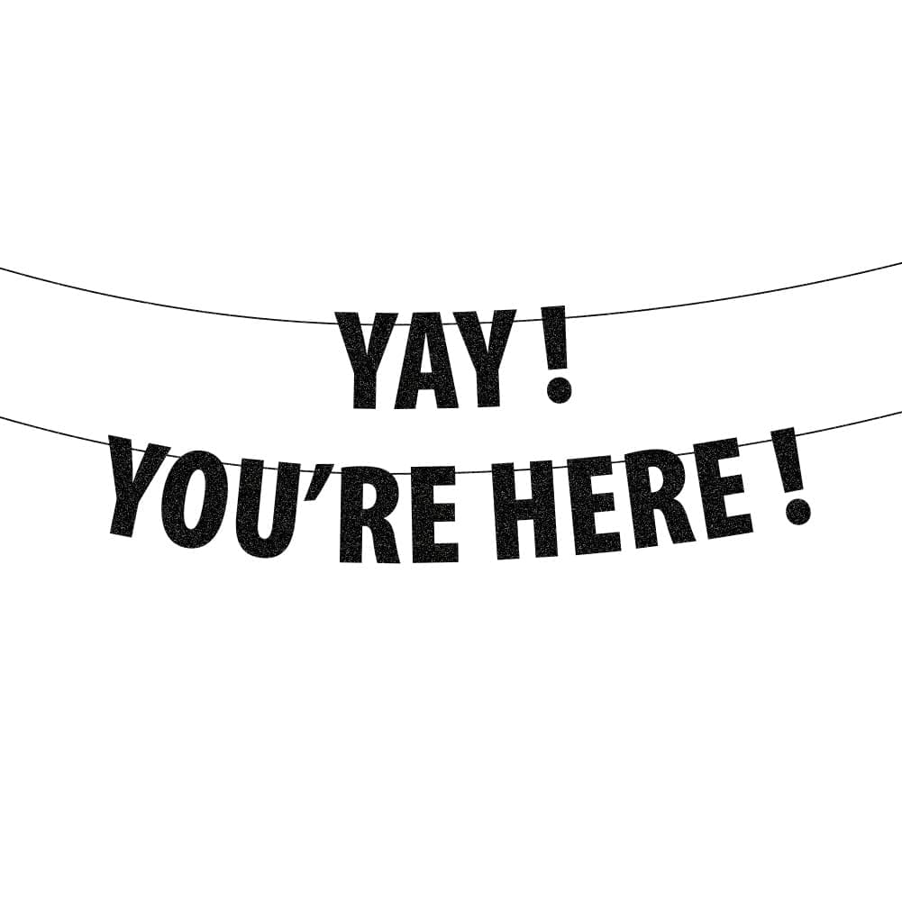 Yay You're Here Banner Sign, Housewarming Gift, Welcome Foyer Sign, Welcome Classroom Sign, Black Glitter