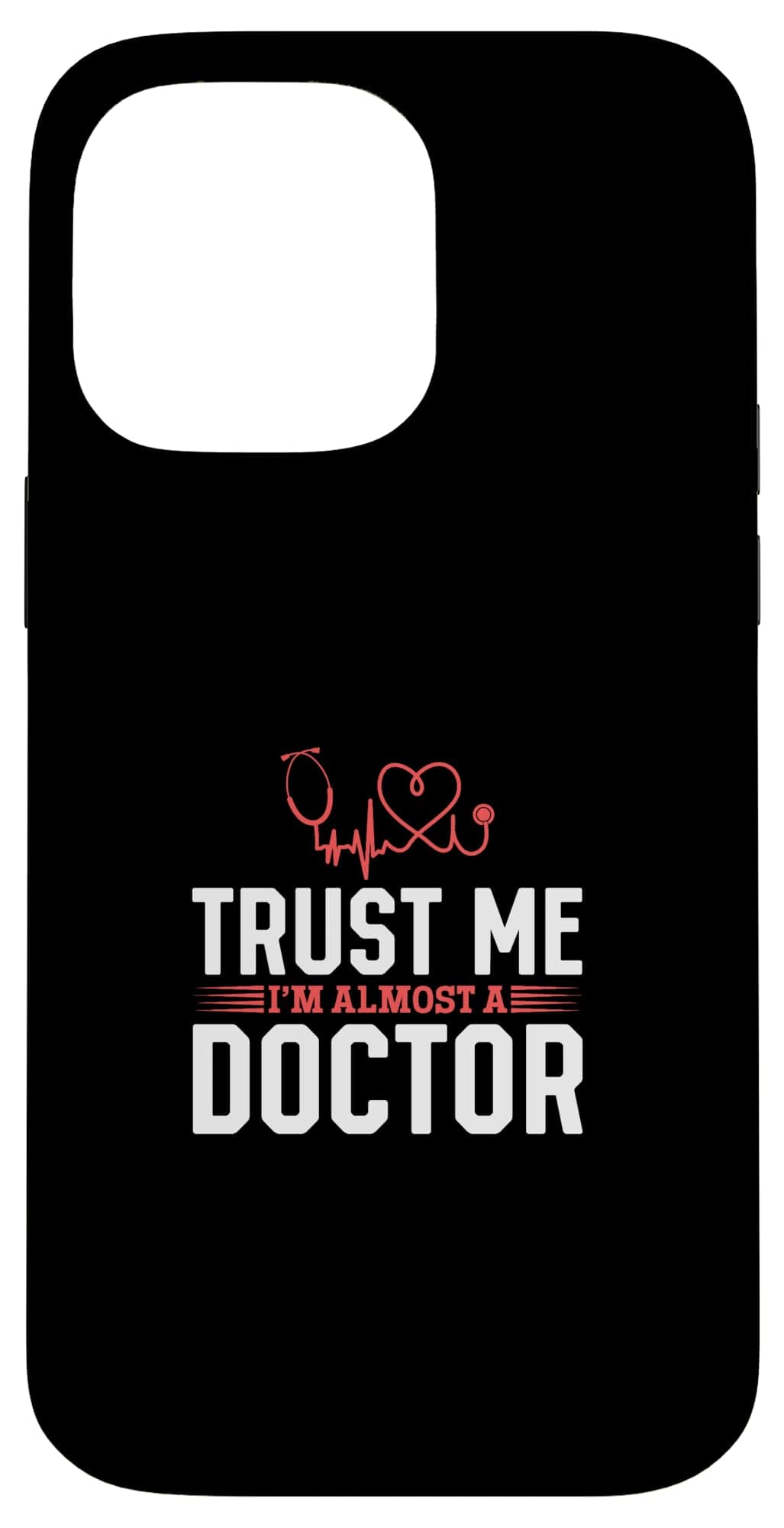 Hospital Doctor - Trust Me I Am Almost A Doctor Case for iPhone 14 Pro Max
