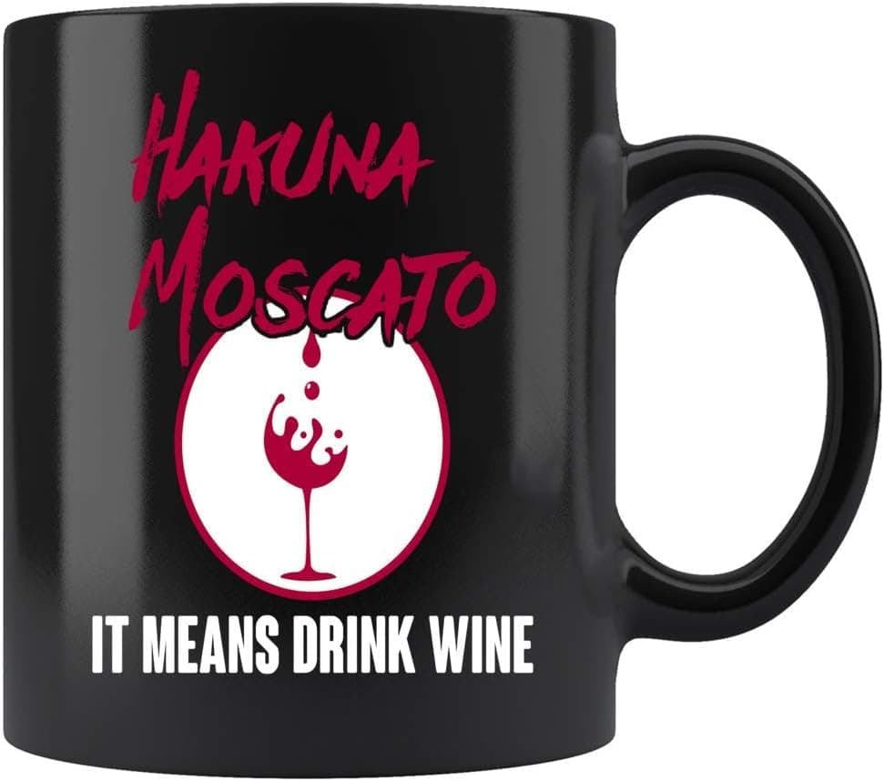 Austyn Denice Gift Design Idea Moscato It Means Drink Lover Coffee Mug Ceramic Black, 11 Oz 95569