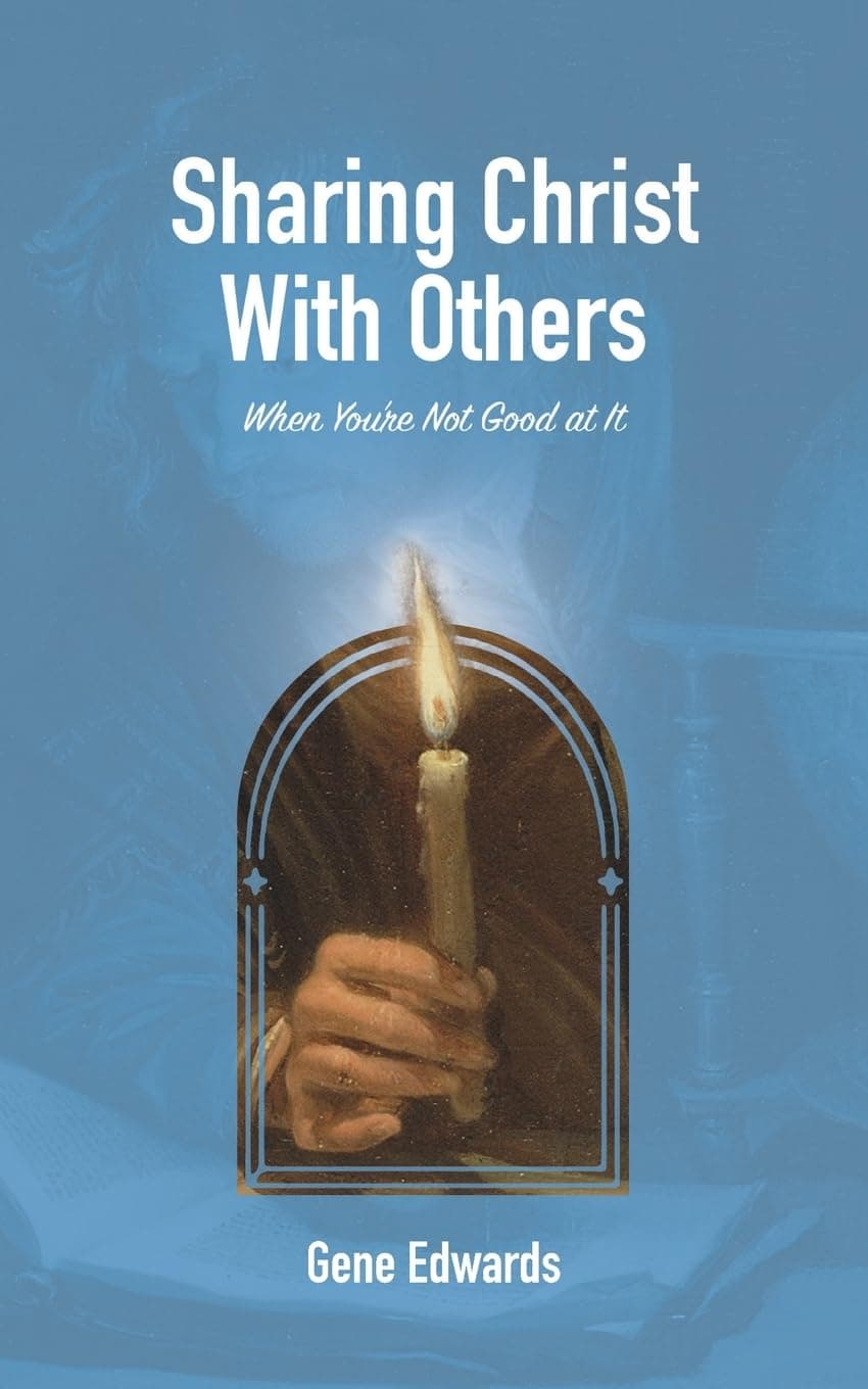 Sharing Christ With Others: When You're Not Good at It: A Simple Guide for Shy Christians