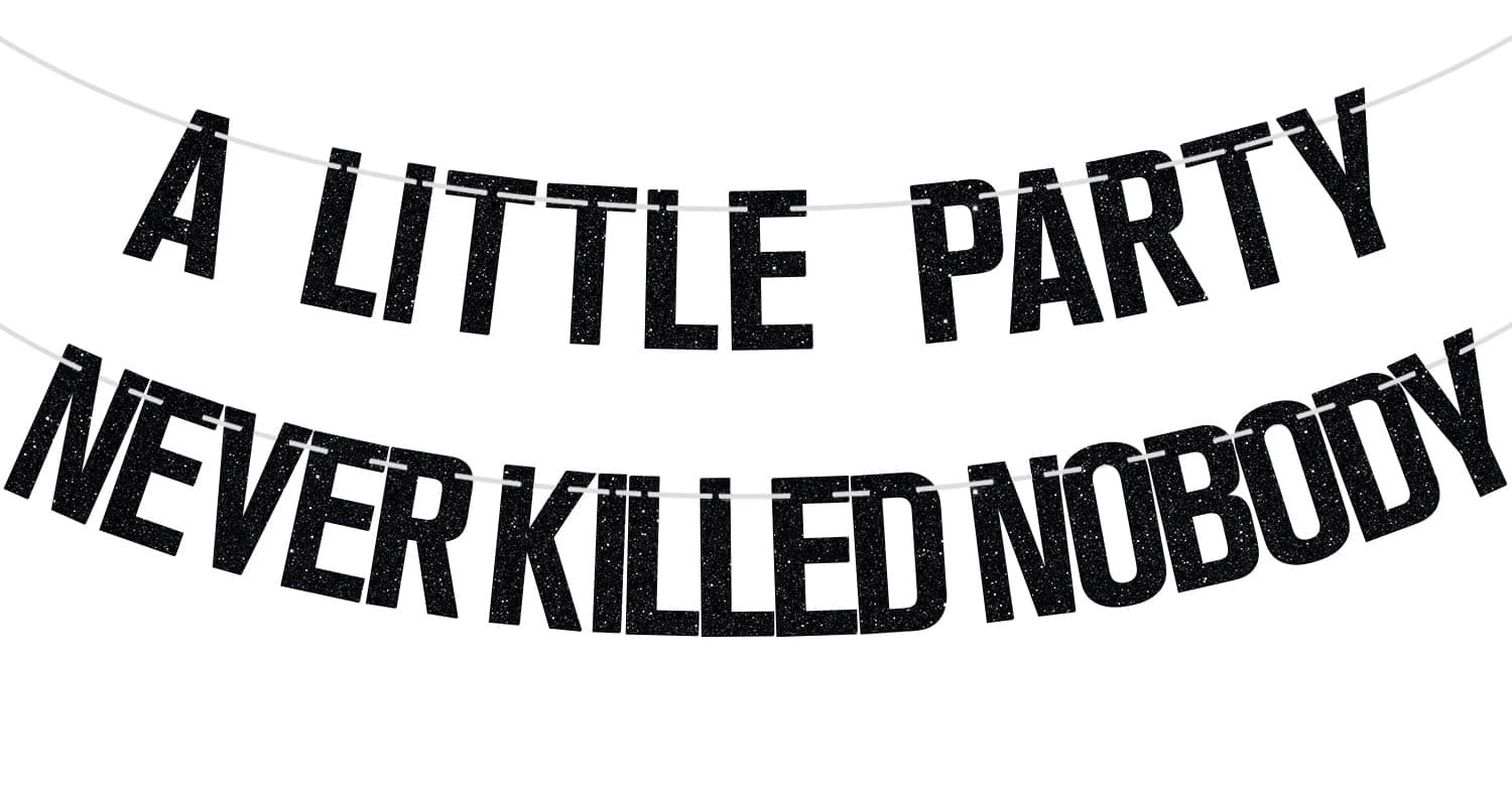 A Little Party Never Killed Nobody Banner, Born to Rock, Let's Party, Funny Birthday Party Decorations Supplies for Men & Women
