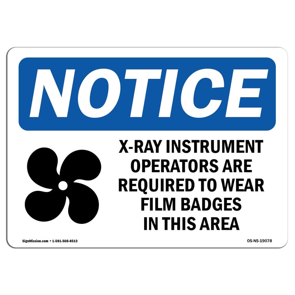 OSHA Notice Sign - X-Ray Instrument Operators are | Rigid Plastic Sign | Protect Your Business, Construction Site, Warehouse & Shop Area | Made in The USA