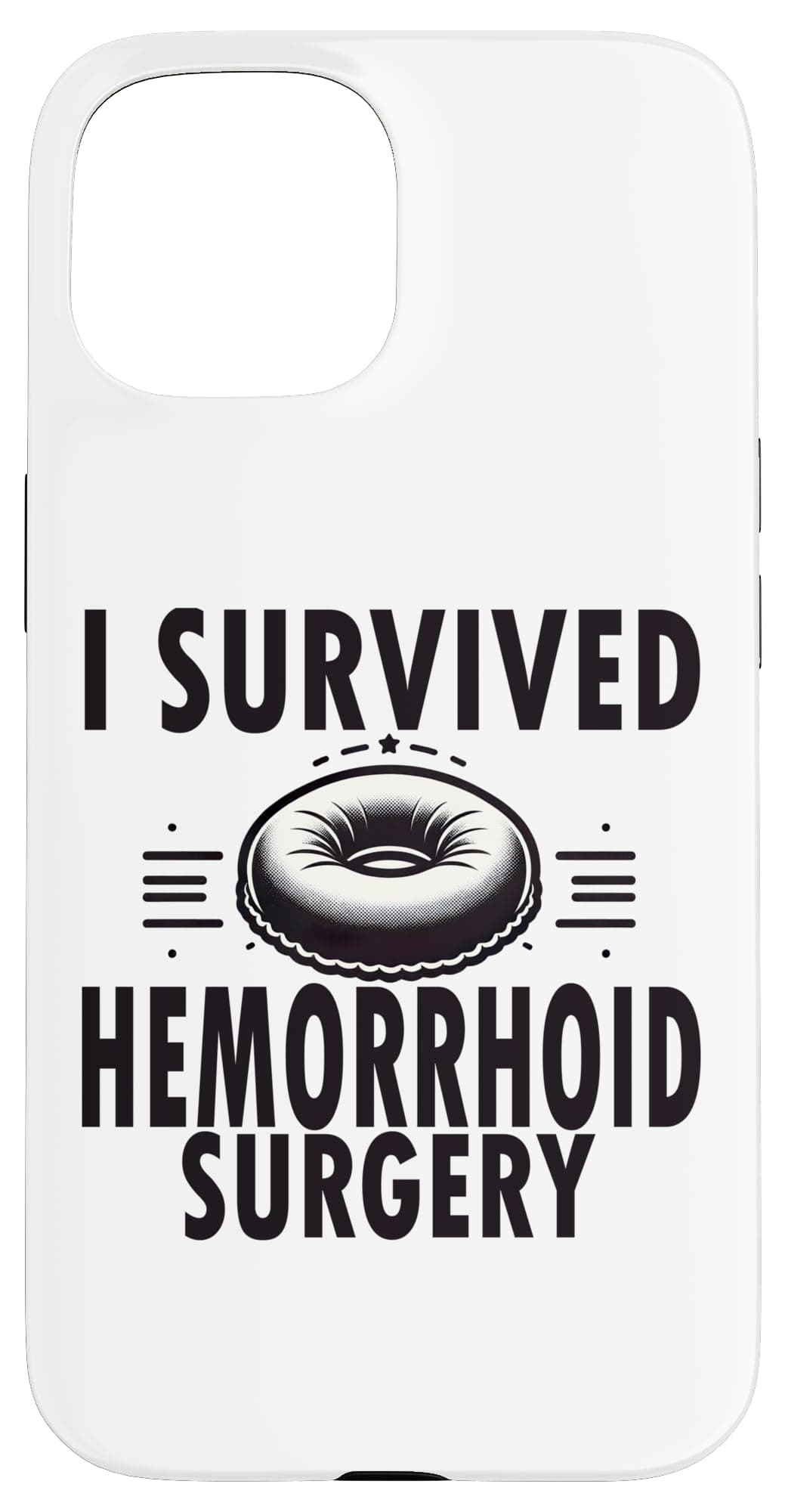 Hemorrhoid Surgery Funny Get Well Recovery Hemorrhoidectomy Case for iPhone 15