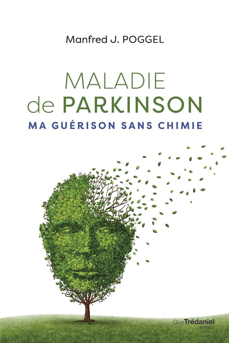 MALADIE DE PARKINSON : MA GUÉRISON SANS CHIMIE