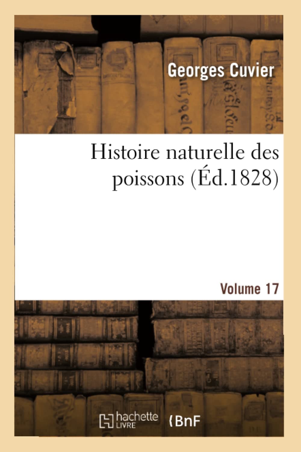 Histoire naturelle des poissons. Volume 17