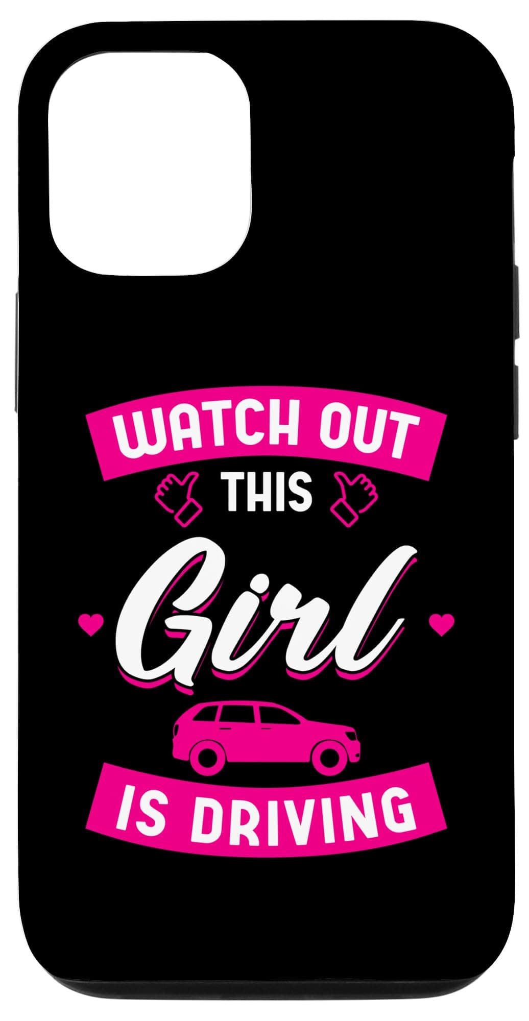 iPhone 15 Pro Funny New Driver Watch Out This Girl Is Driving New Driver Case