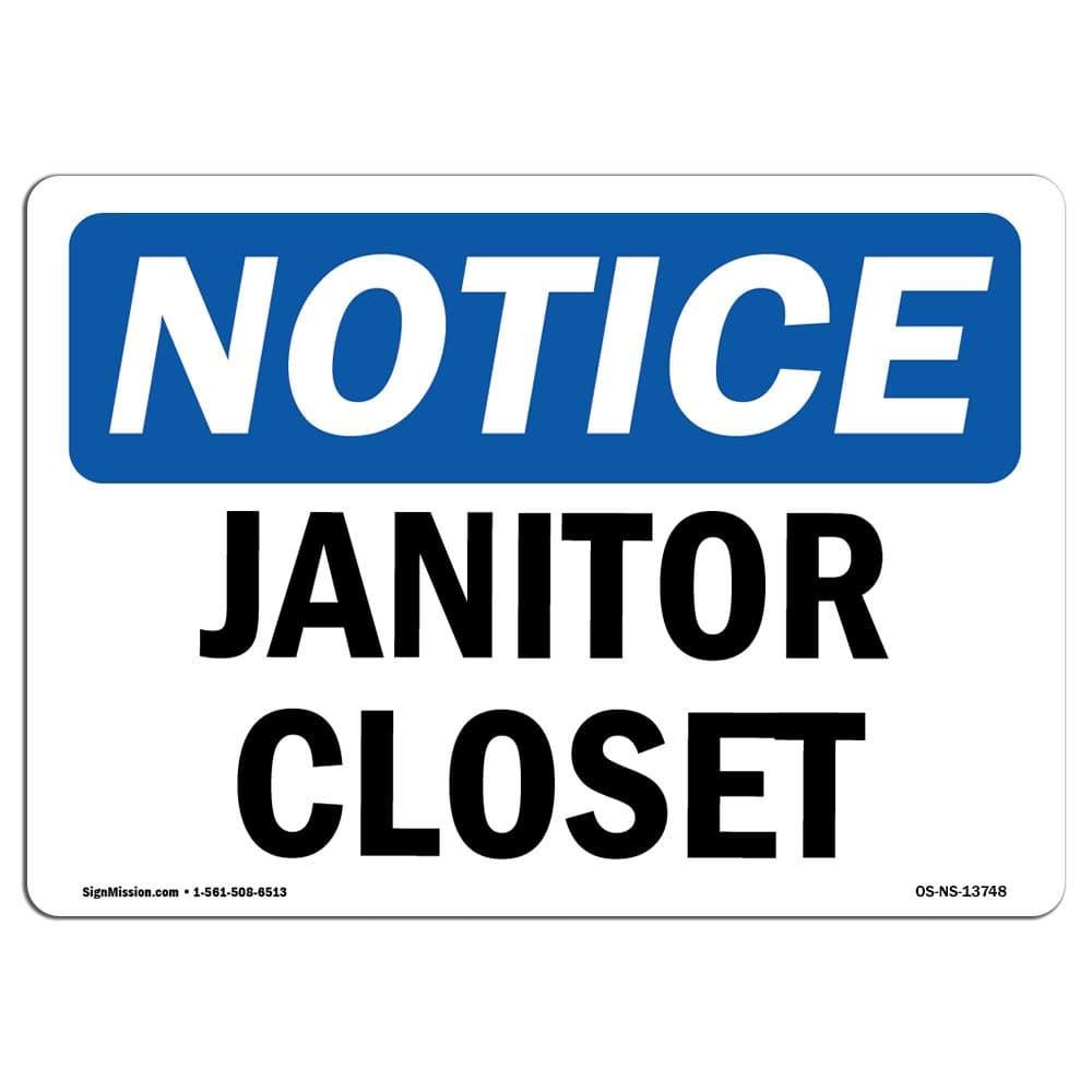 OSHA Notice Signs - Janitor Closet Sign | Extremely Durable Made in The USA Signs or Heavy Duty Vinyl Label Decal | Protect Your Construction Site, Warehouse, Shop Area & Business