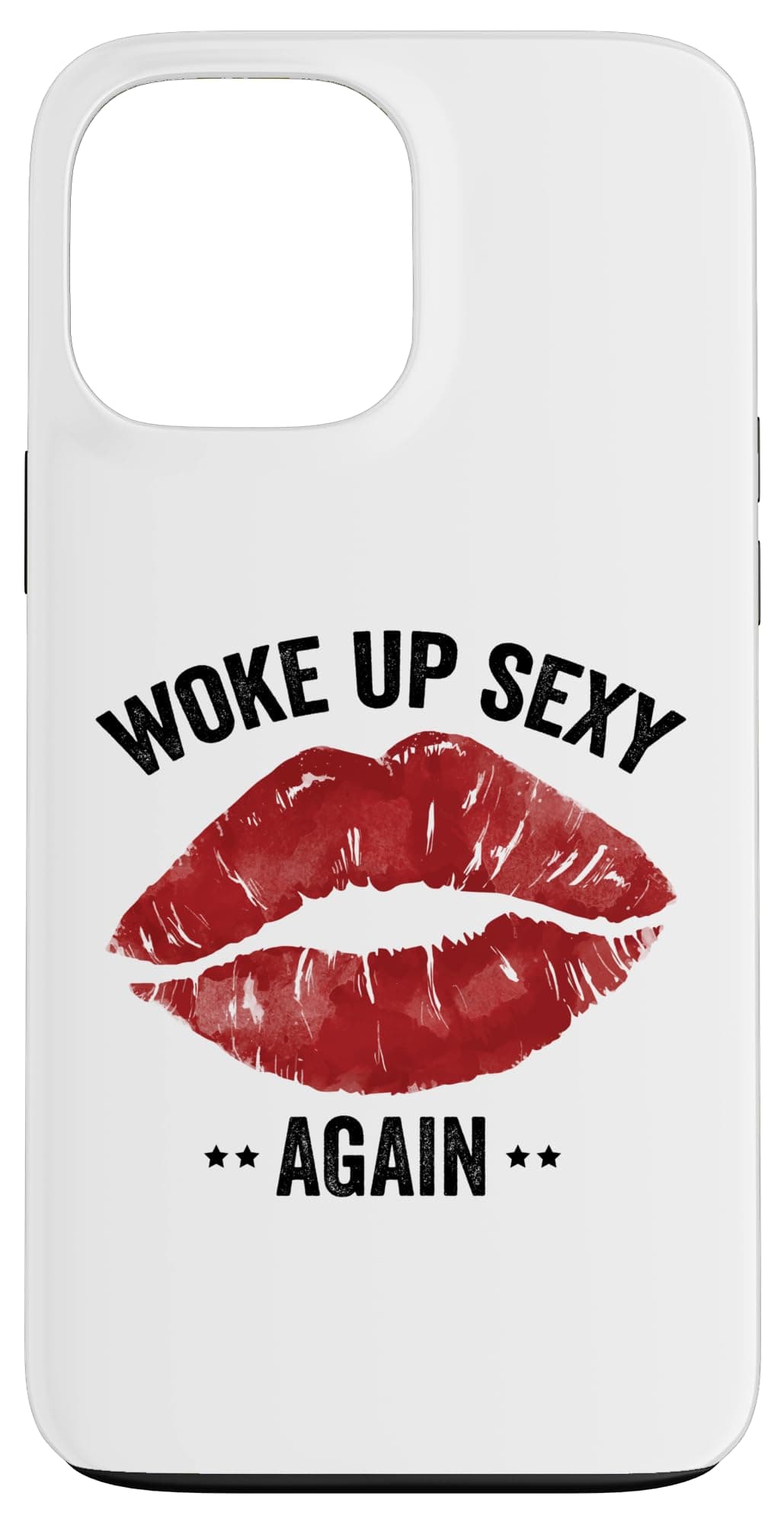 Woke up Sexy Again - Lips Case for iPhone 13 Pro Max