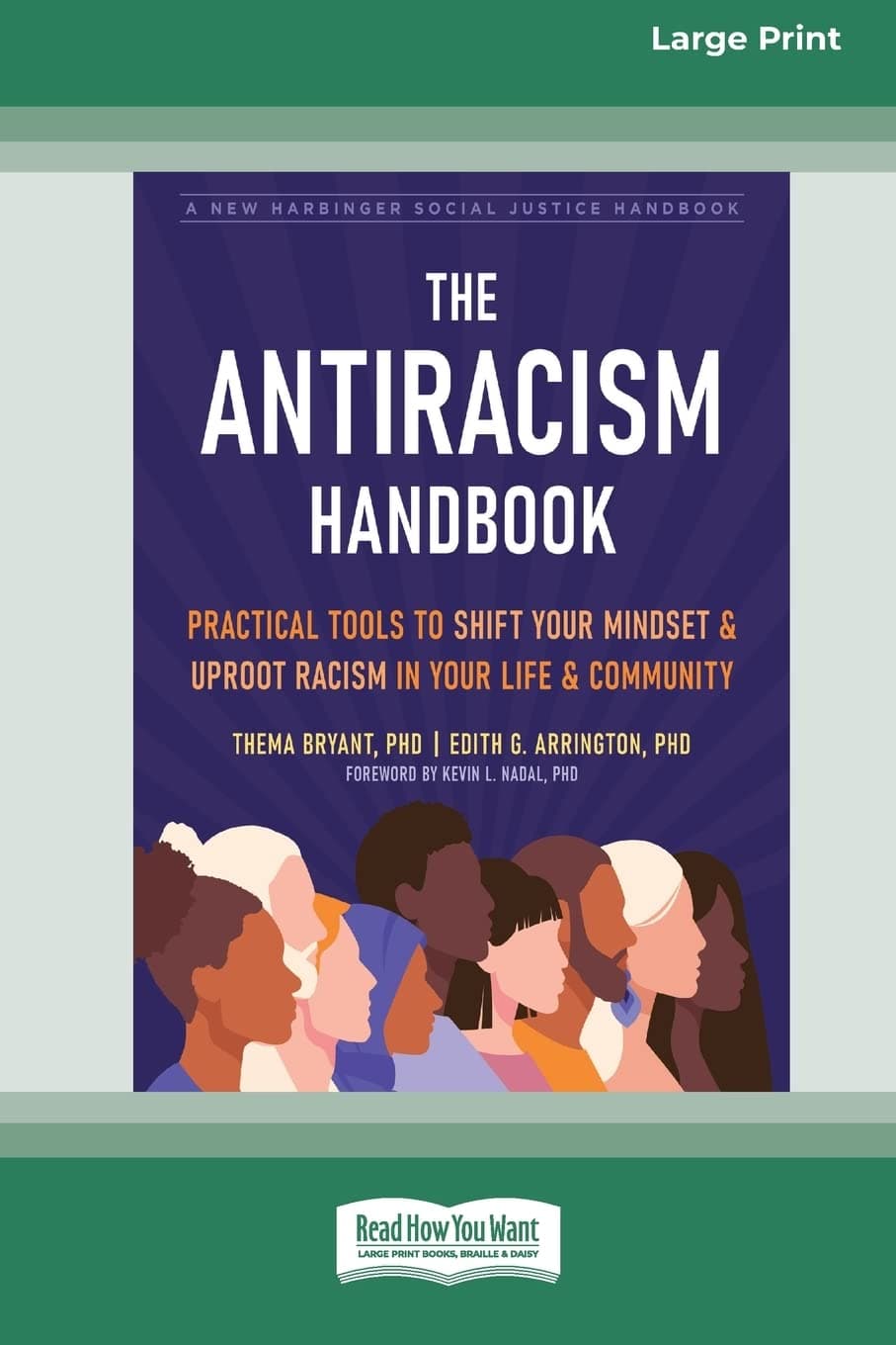 The Antiracism Handbook: Practical Tools to Shift Your Mindset and Uproot Racism in Your Life and Community [Large Print 16 Pt Edition]