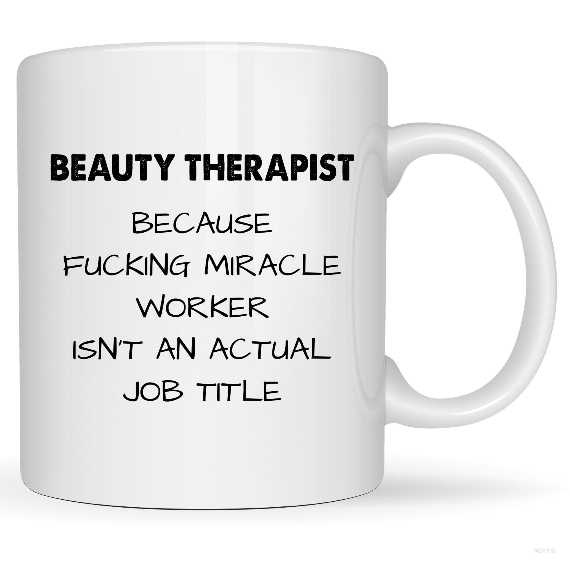 NDVKIS Beauty Therapist Because Miracle Worker Isn't An Actual Job Title Mug, Funny Mugs, Beauty Therapist Gift, Beauty Therapist Mug, Secret Santa, Birthday Christmas Gift