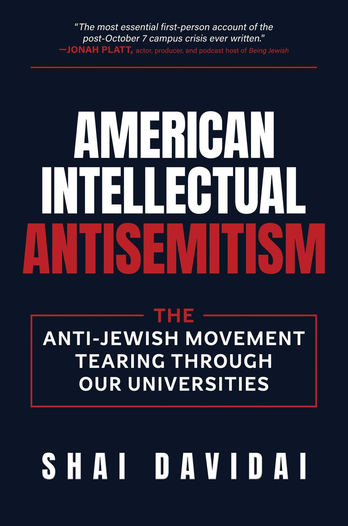 American Intellectual Antisemitism: The Anti-Jewish Movement Tearing Through Our Universities