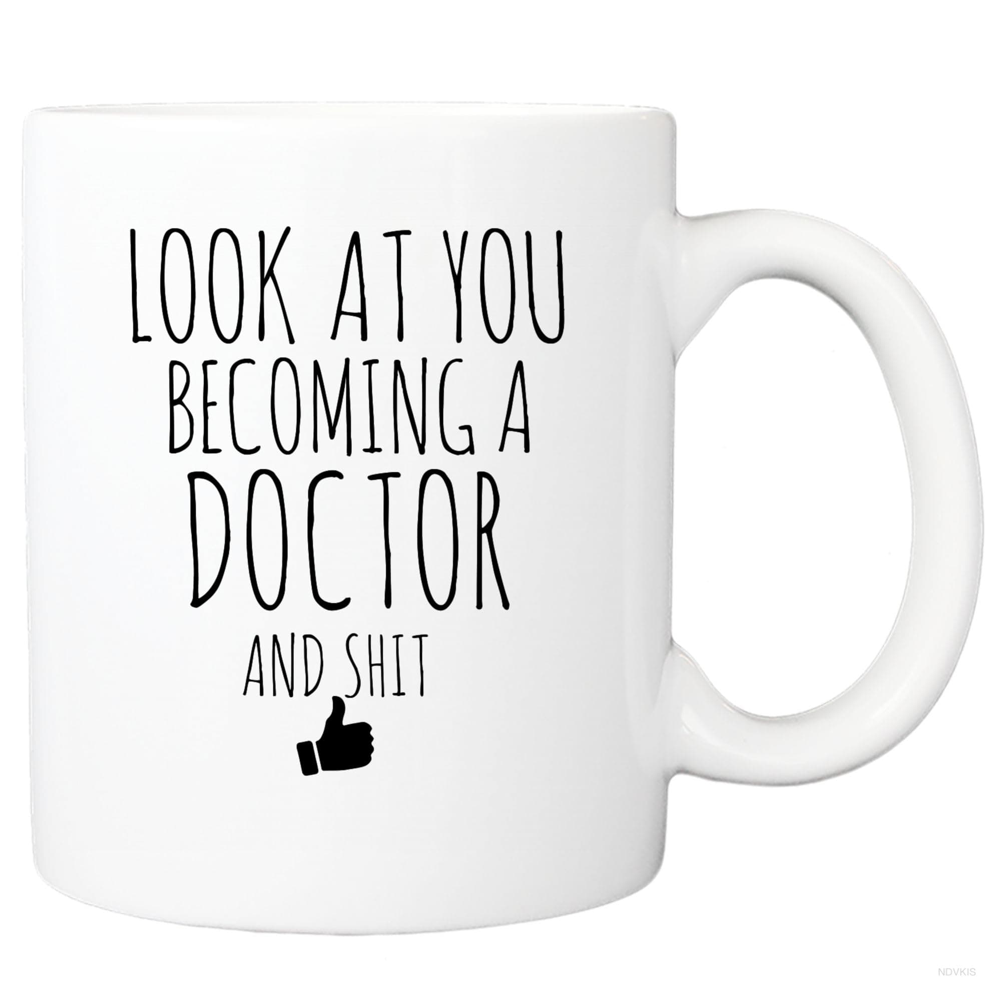 NDVKIS Doctor Mug, Mug For Doctor, Look At You Becoming A Doctor And Sh*t Mug, Med Student Mug, Gift For Doctor, Doctor Gift