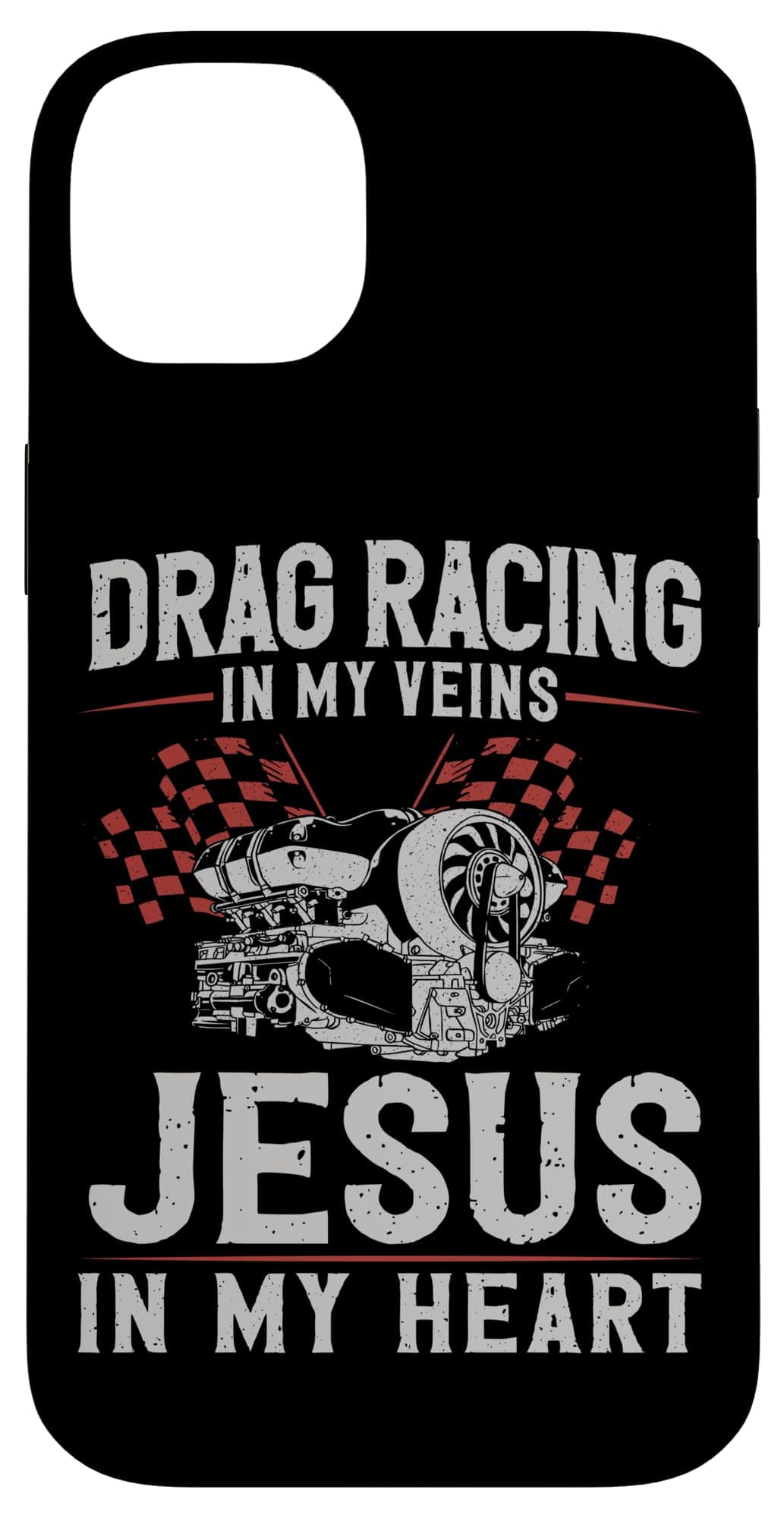 Drag Racing Race Car Drag Racing In My Veins Jesus In My Case for iPhone 14 Plus