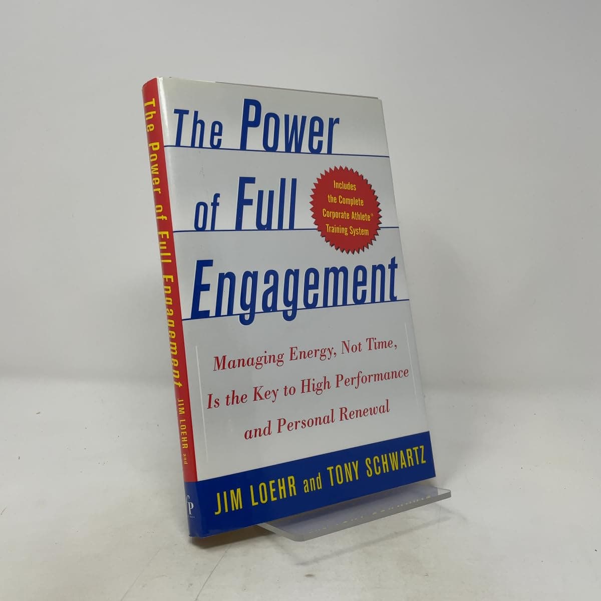 The Power of Full Engagement: Managing Energy, Not Time, Is the Key to High Performance and Personal Renewal
