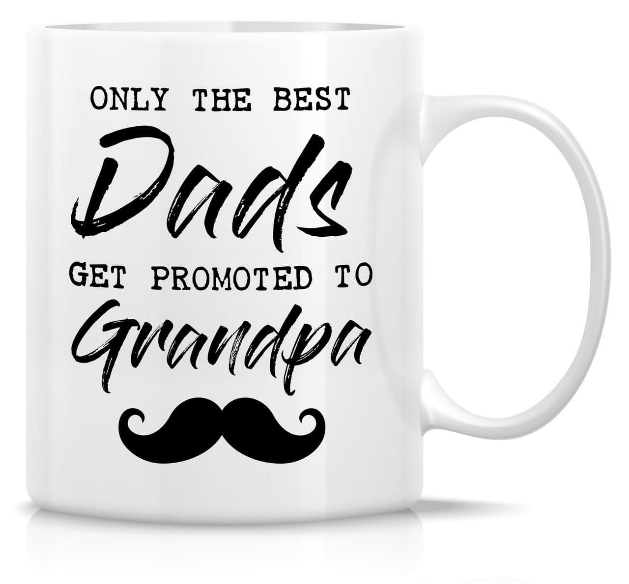 Retreez Funny Mug - The Best Dads Get Promoted to Grandpa 11 Oz Ceramic Coffee Mugs - Funny, Motivational, Inspirational birthday gifts for dad, papa, father, granddad, grandfather, father's day gift