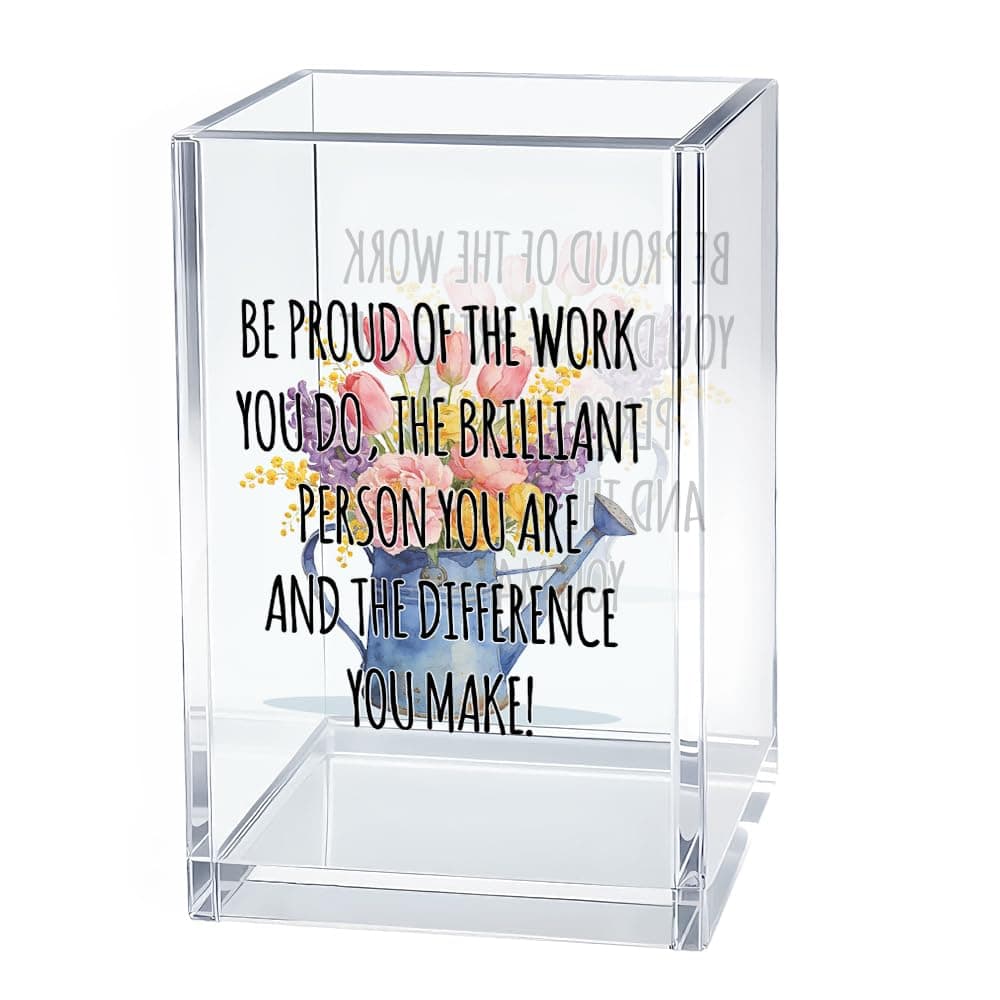 Gkodw Be Proud Of The Work You Make Acrylic Pen Holder Cosmetic Organizer, Funny Pencil Pen Holder for Desk, Desk Accessories Employee Appreciation Gifts, Congratulations Gifts for Teacher Coworker