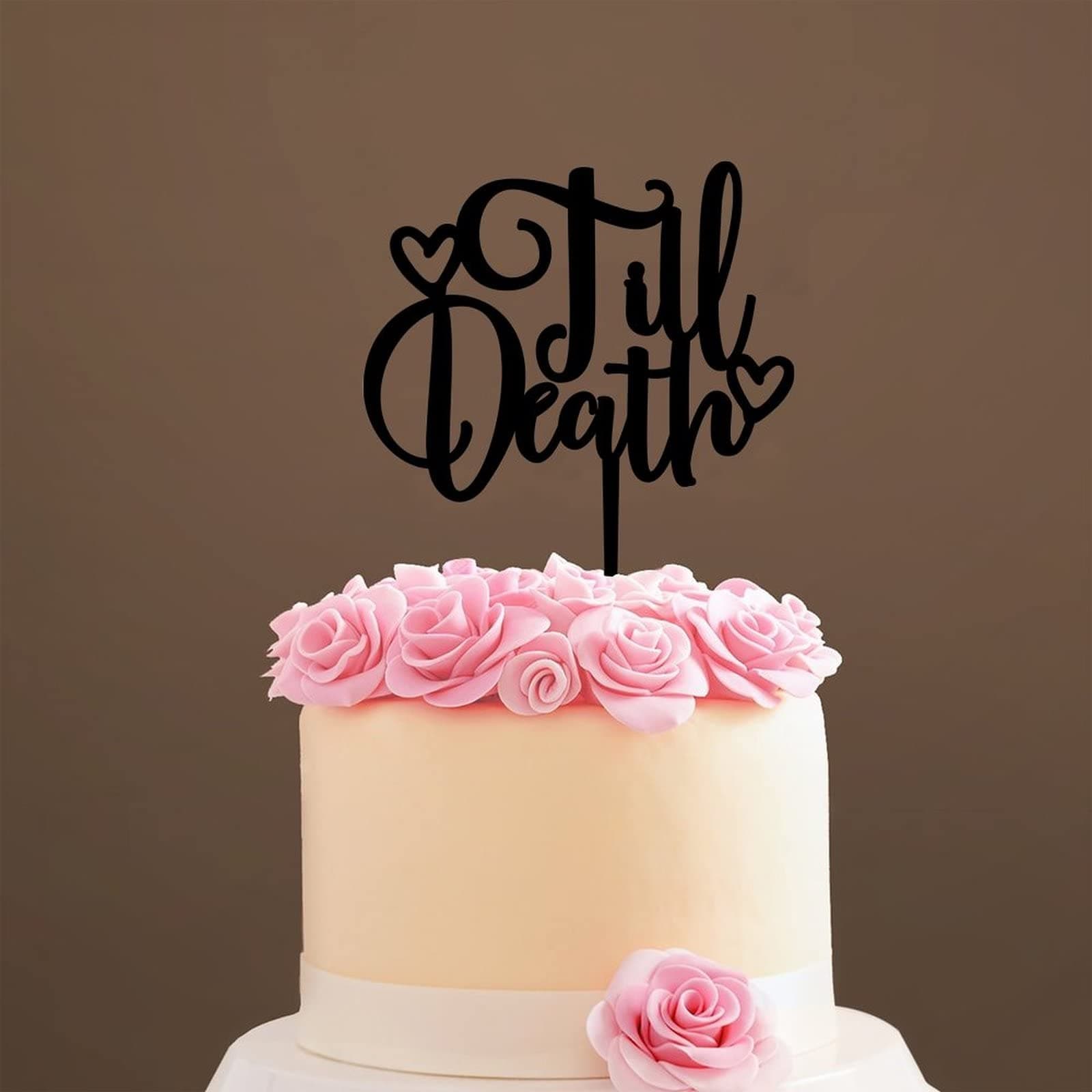 Till Death Cake Topper, Till Death Wedding Cake Topper ,Rehearsal Cake Topper,Best Wedding Party Supplies (Till Death), Acrylic Black