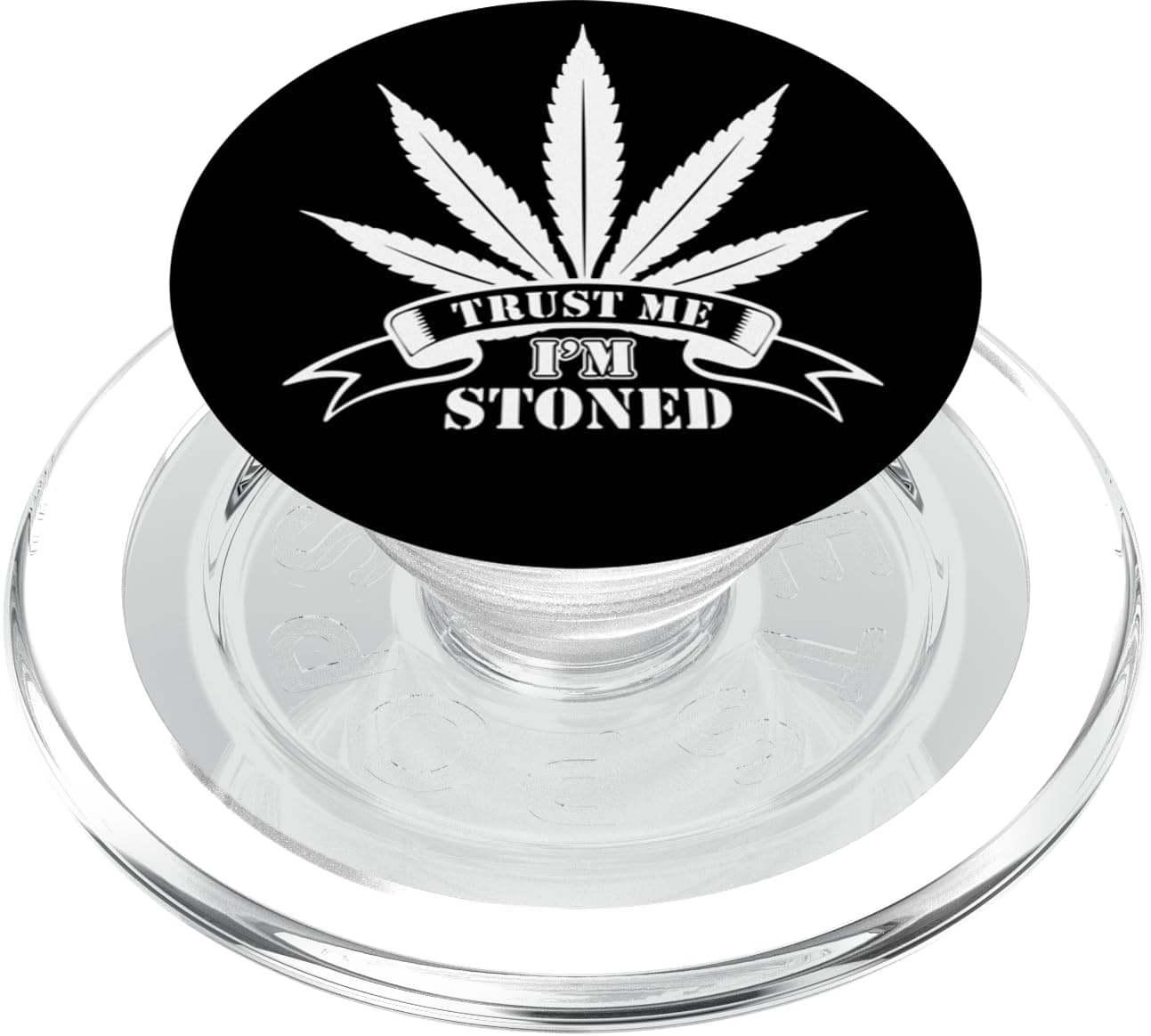 Trust Me I'm Stoned Cannbis PopSockets PopGrip for MagSafe