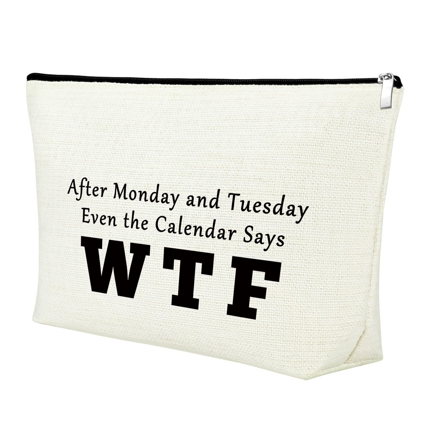 Mxrymvu Funny Gift for Women Makeup Bag Funny Quote Gift Cosmetic Bag for Women Best Friend Sister, After Monday and Tuesday even the calendar says WTF
