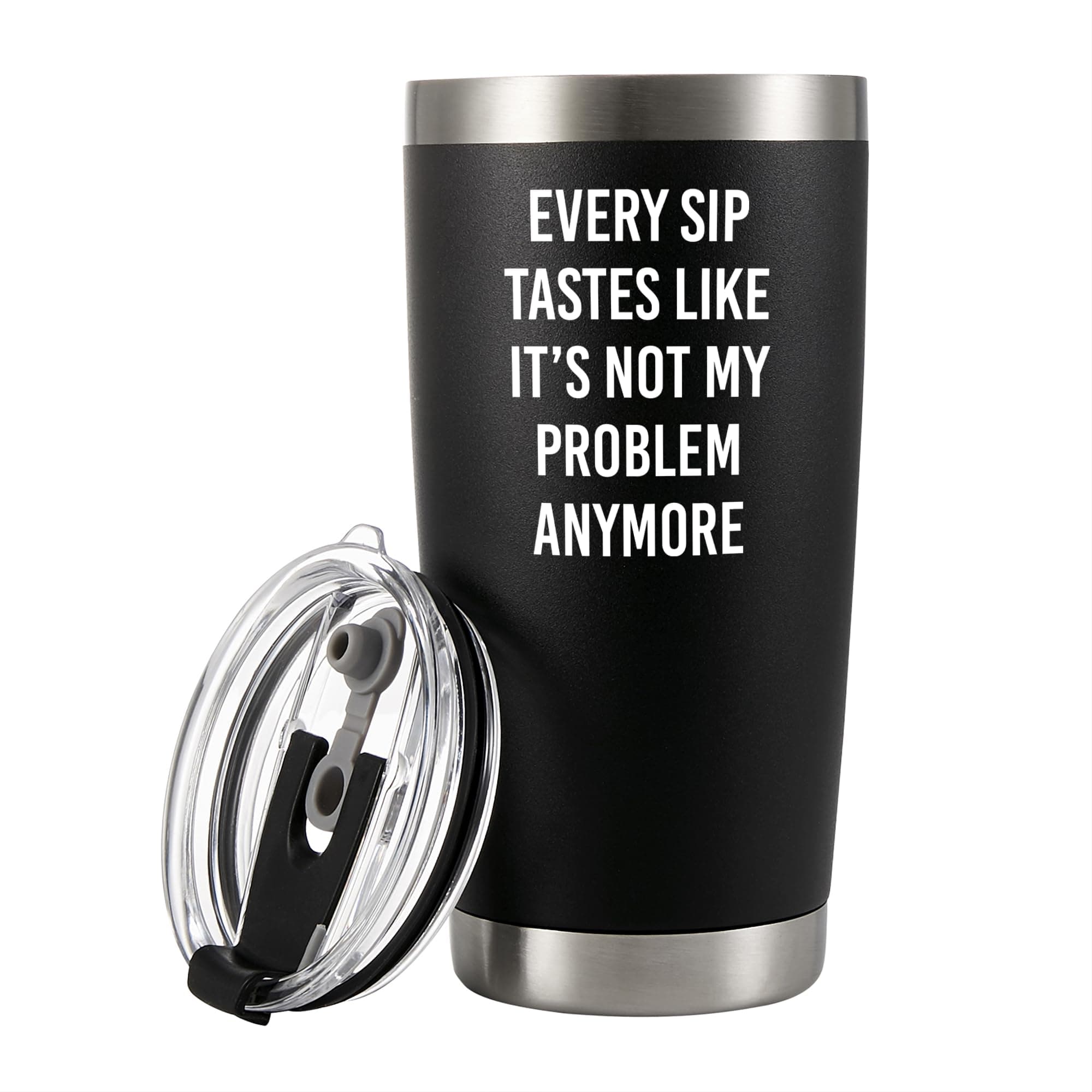 Every Sip Tastes Like It’s Not My Problem Anymore Retirement Gifts Coworker Leaving Gifts Farewell New Job Retired Officemate Friends Co-worker Vacuum Insulated Tumbler with Lid and Straw 20 oz Black