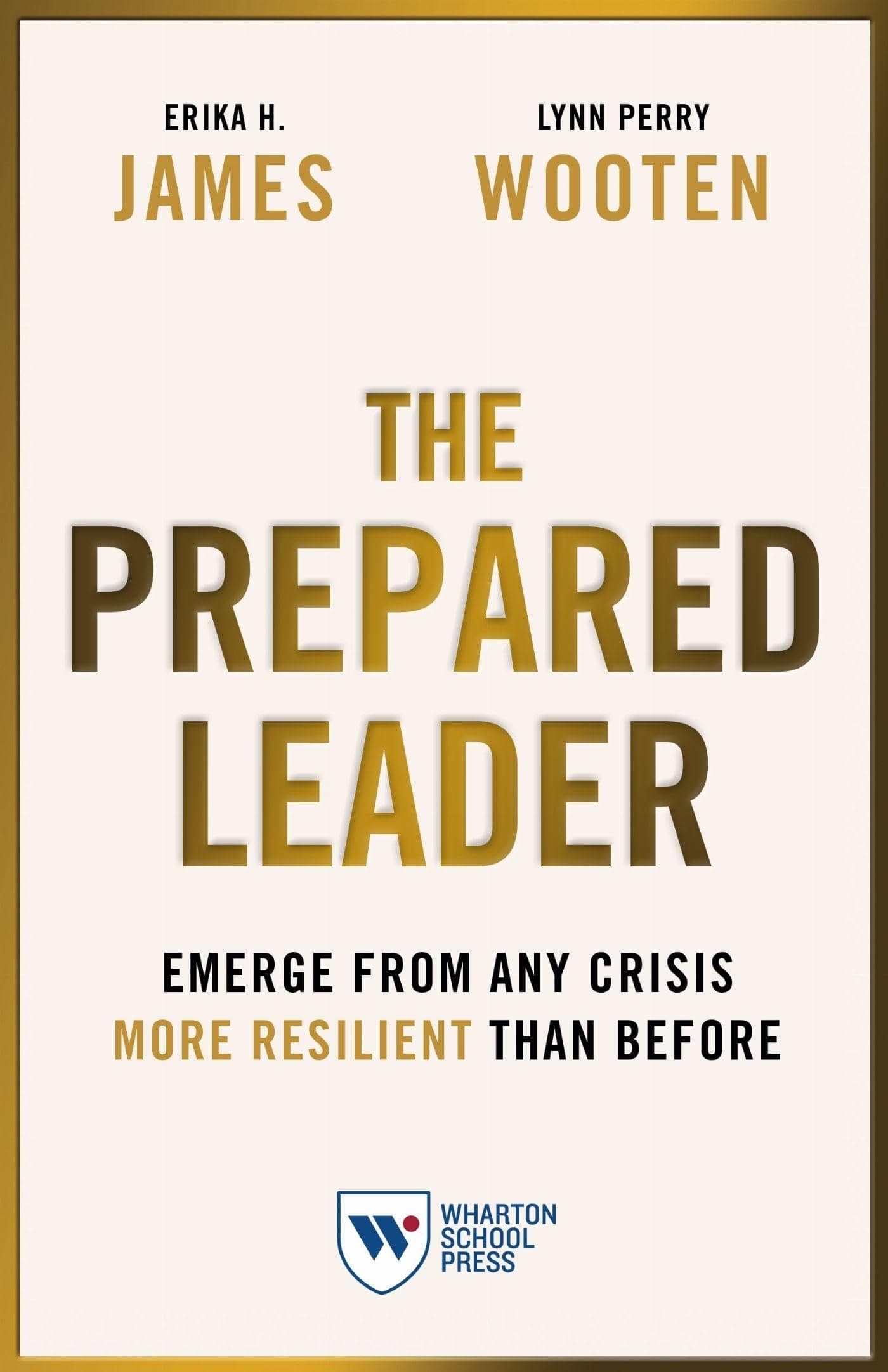 The Prepared Leader: Emerge from Any Crisis More Resilient Than Before