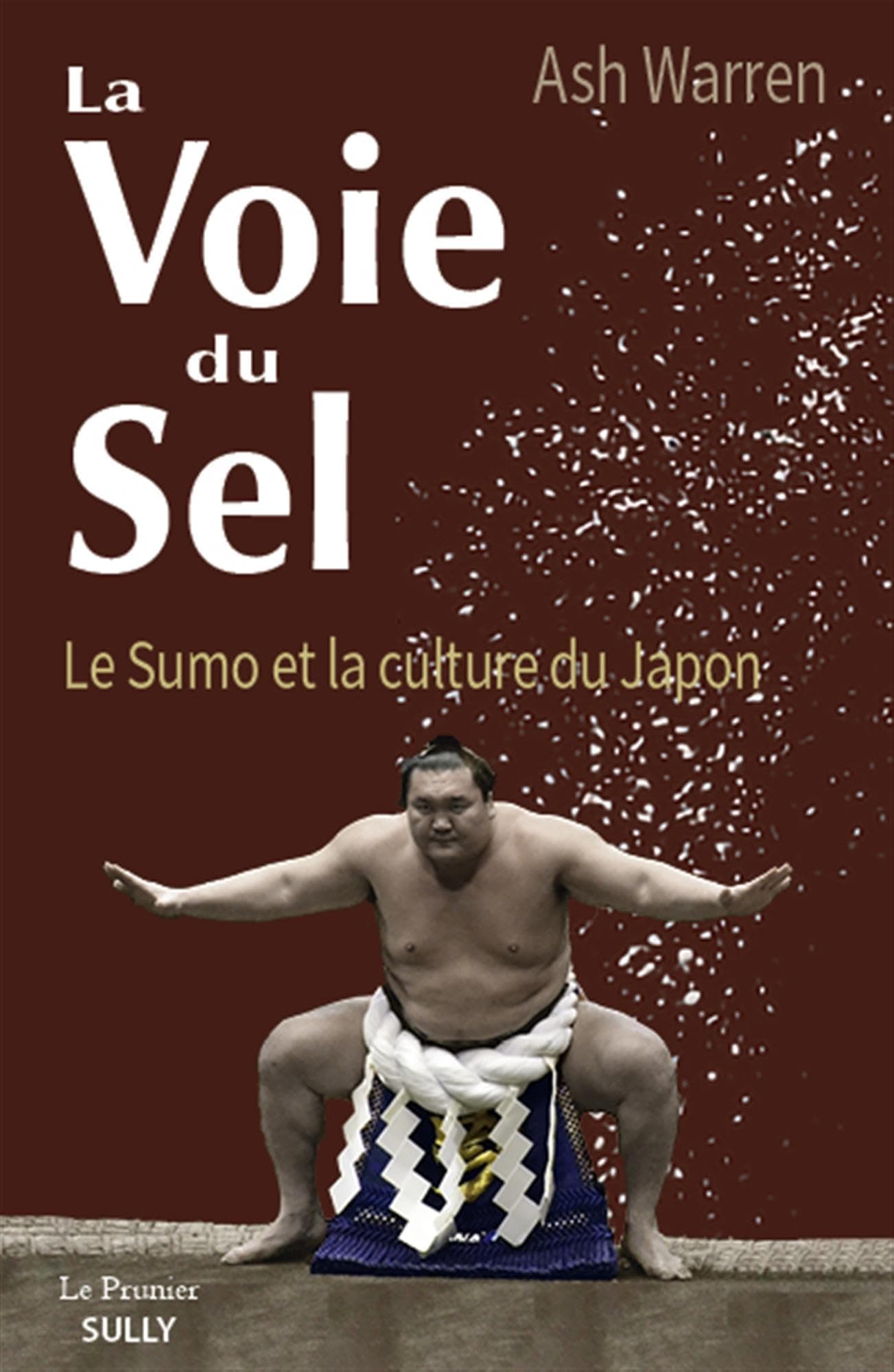 La Voie du sel - Le Sumo et la culture du Japon
