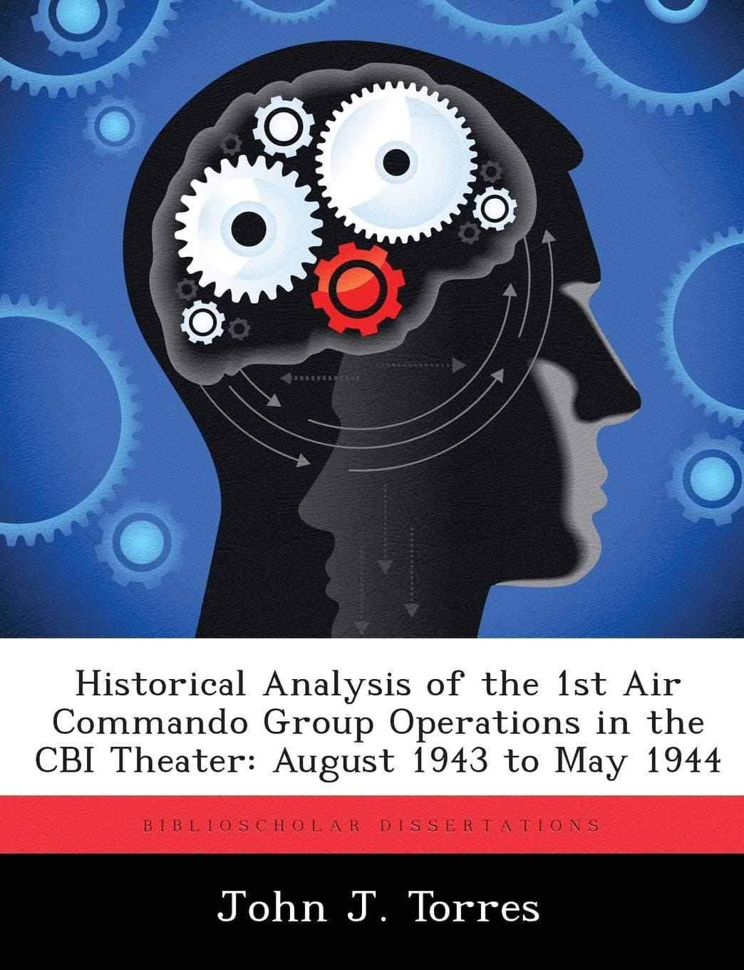 Historical Analysis of the 1st Air Commando Group Operations in the CBI Theater: August 1943 to May 1944