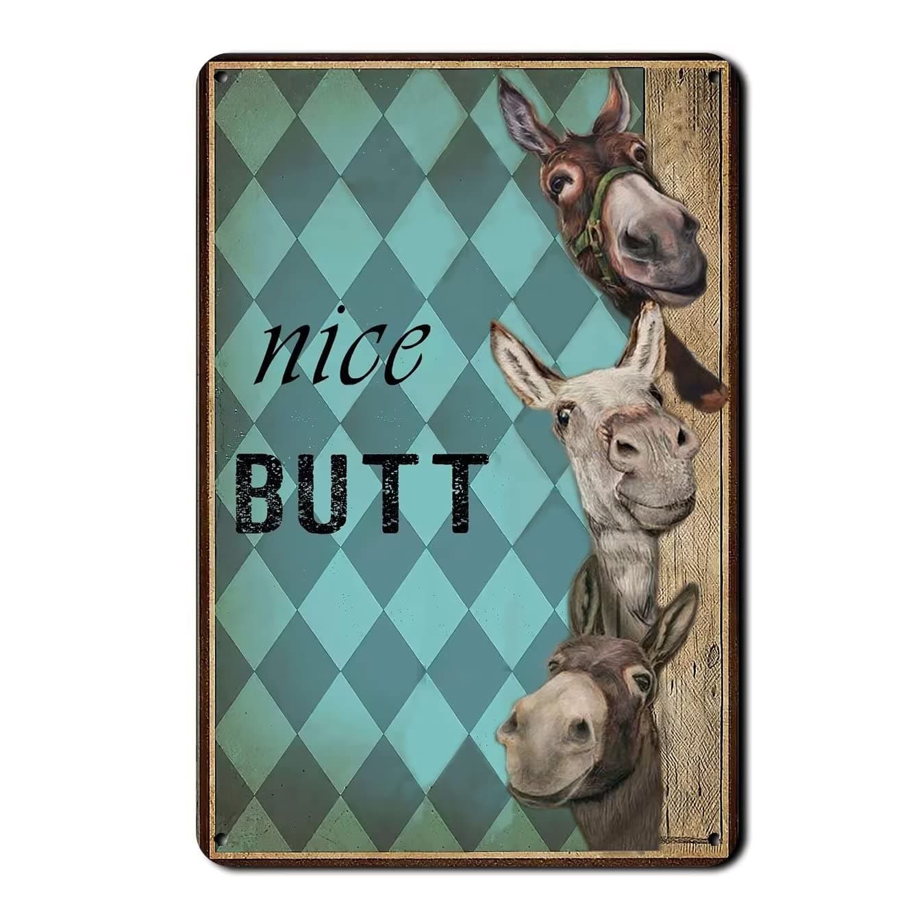 Nice Butt Donkey Metal Tin Sign Wall Decor Funny Vintage Retro Decor Poster Cute Donkey Home Bedroom Bathroom Decor Picture Best Rustic Farmhouse Decor Gift Ideas for Women Men Friends 8"x12"