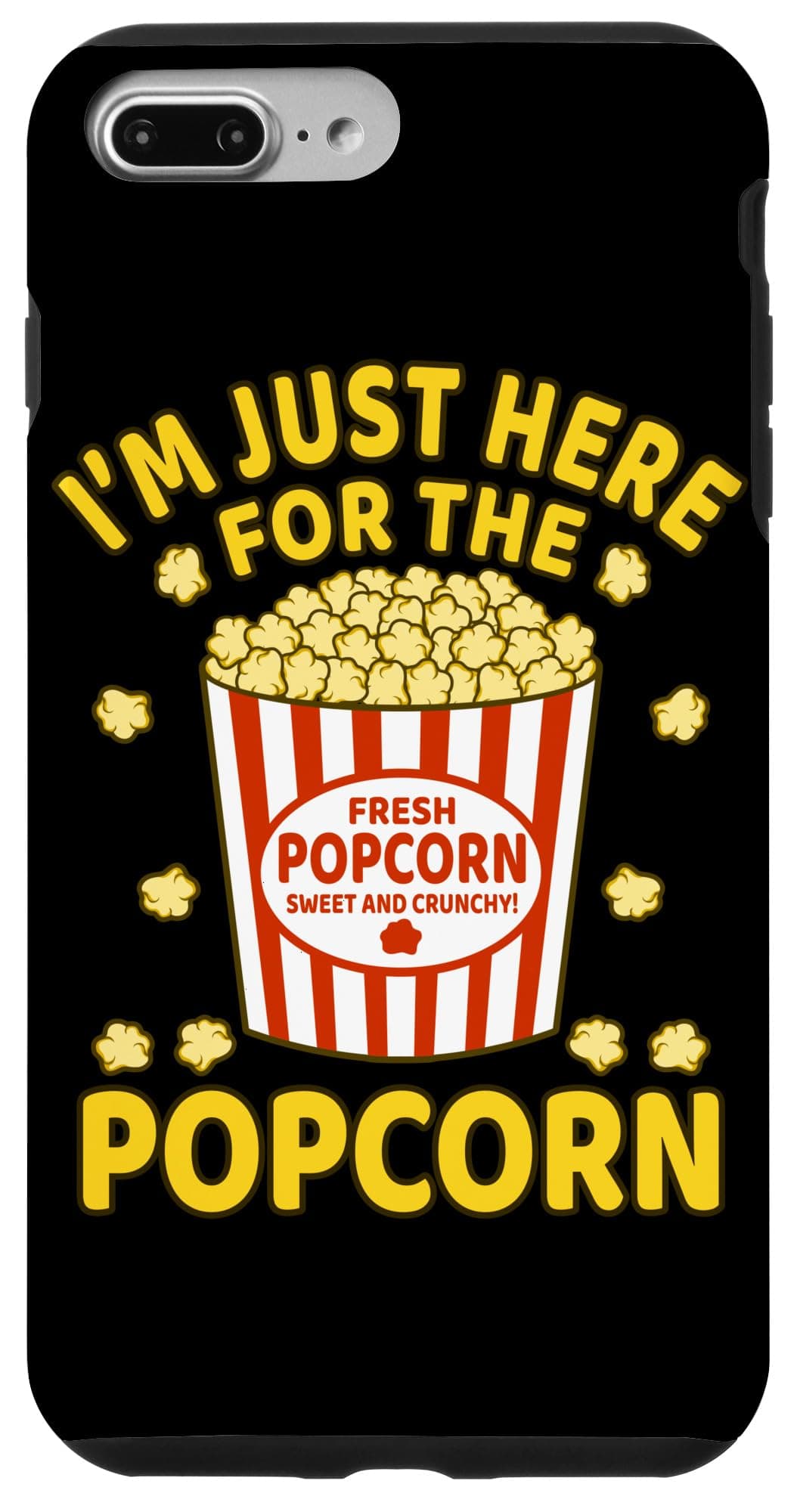 I'm Just Here For Popcorn Popcorns Food Eater Lover Graphic Case for iPhone 7 Plus/8 Plus