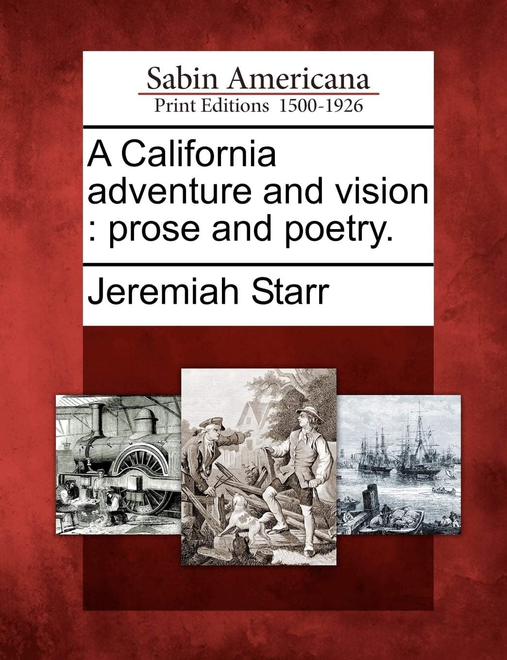 A California Adventure and Vision: Prose and Poetry.