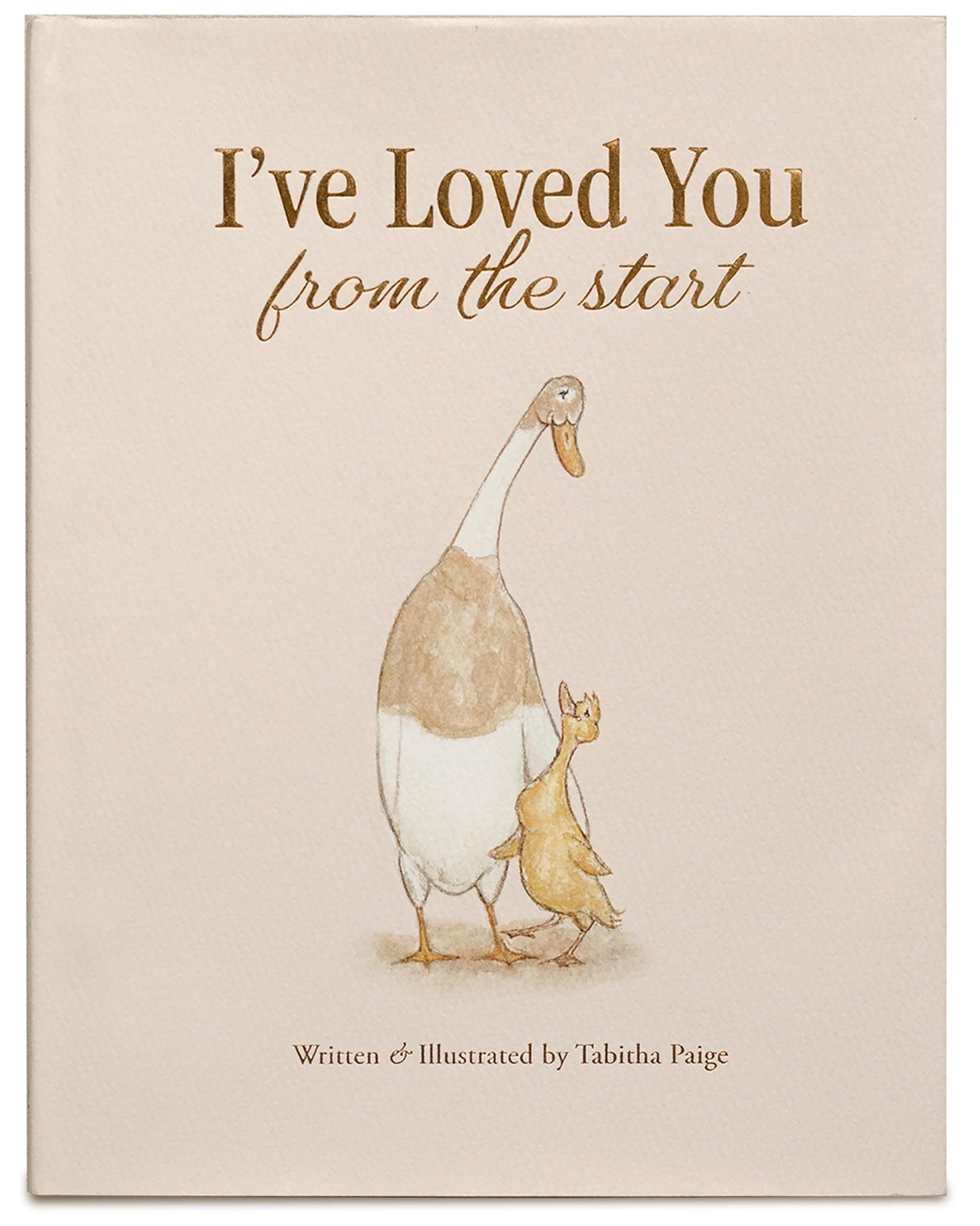 I've Loved You from the Start: A Tender Story of Unconditional Love
