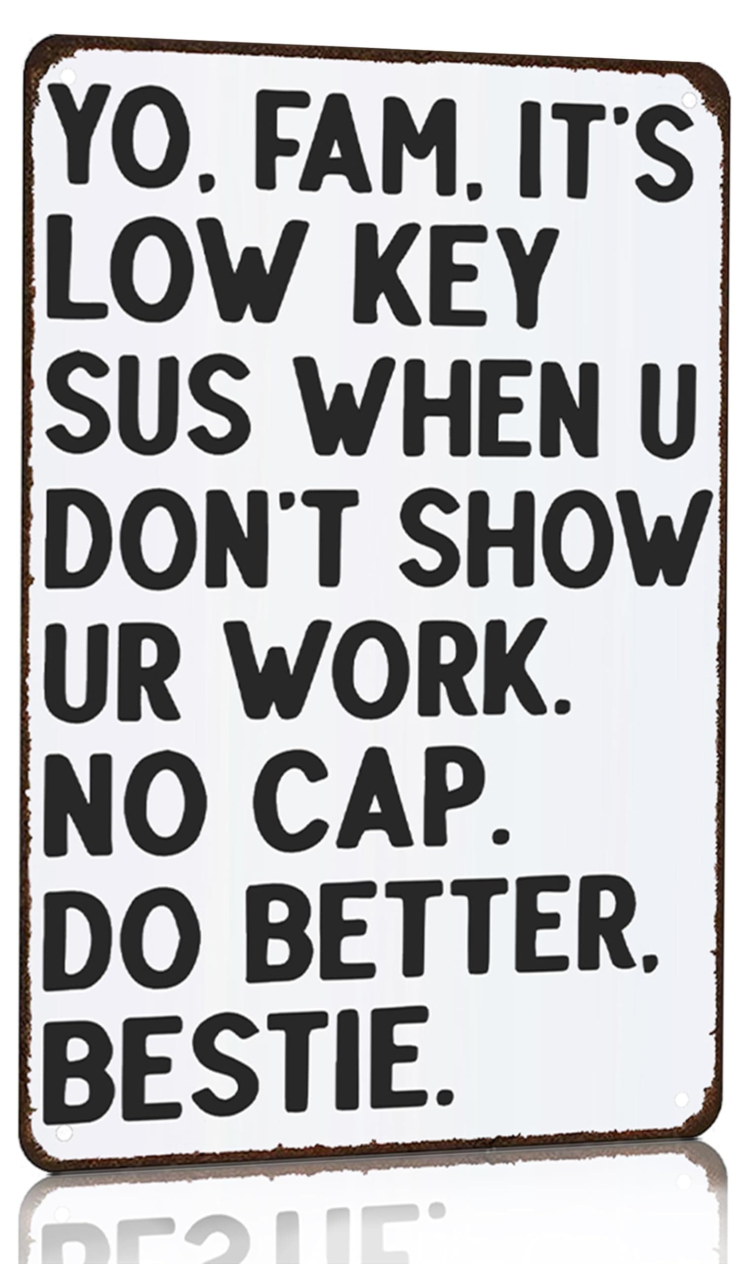 Students Teachers Gift Funny Math/English/Science/History Class It's Low Key Sus When U Don't Show Ur Work Tin Sign for Home Classroom Study Room Wall Decor Tin Sign 6x8 in