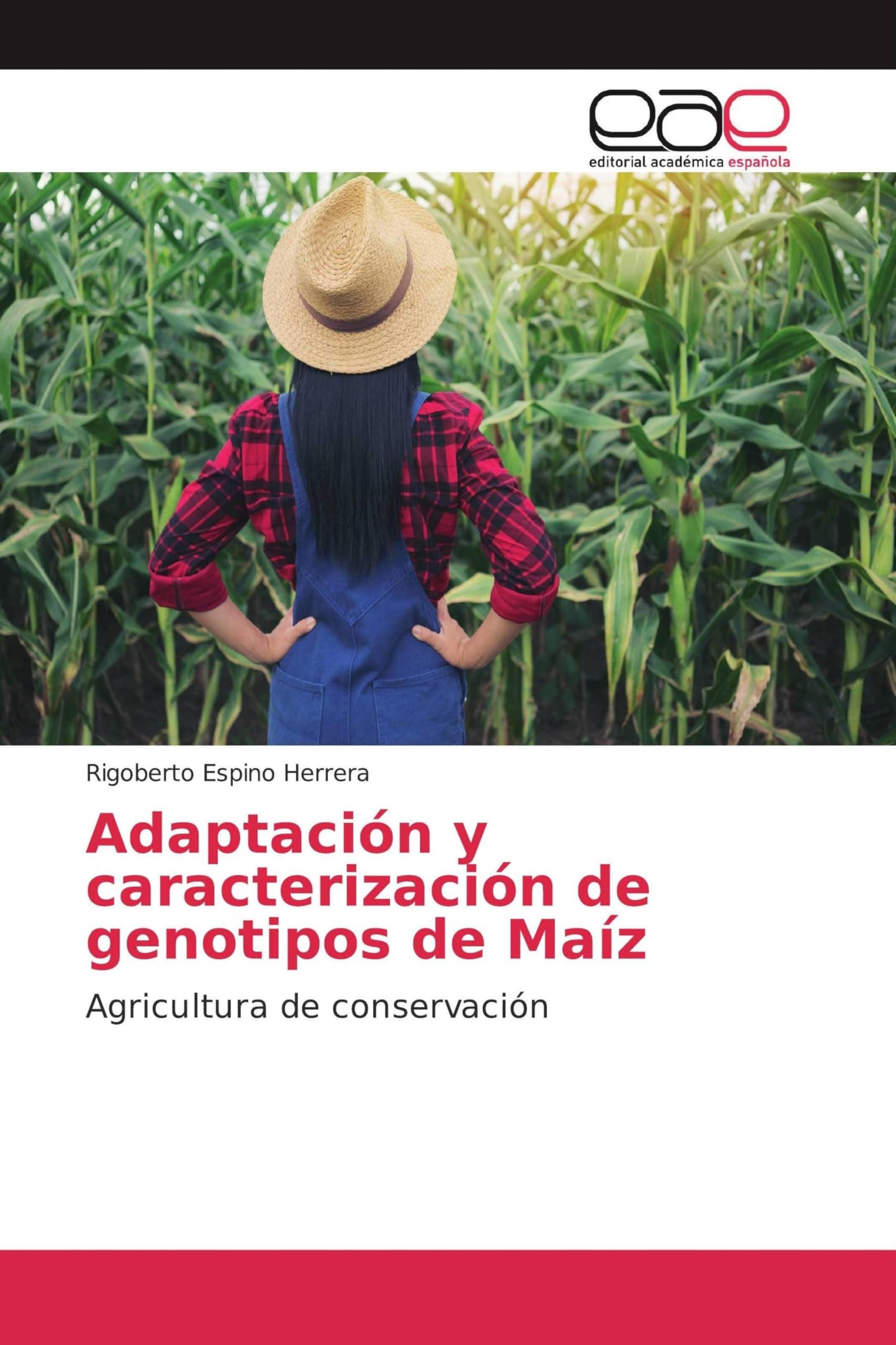 Adaptación y caracterización de genotipos de Maíz: Agricultura de conservación